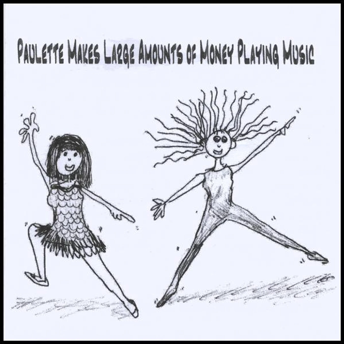 PAULETTE MAKES LARGE AMOUNTS OF MONEY PLAYING MUSI CD