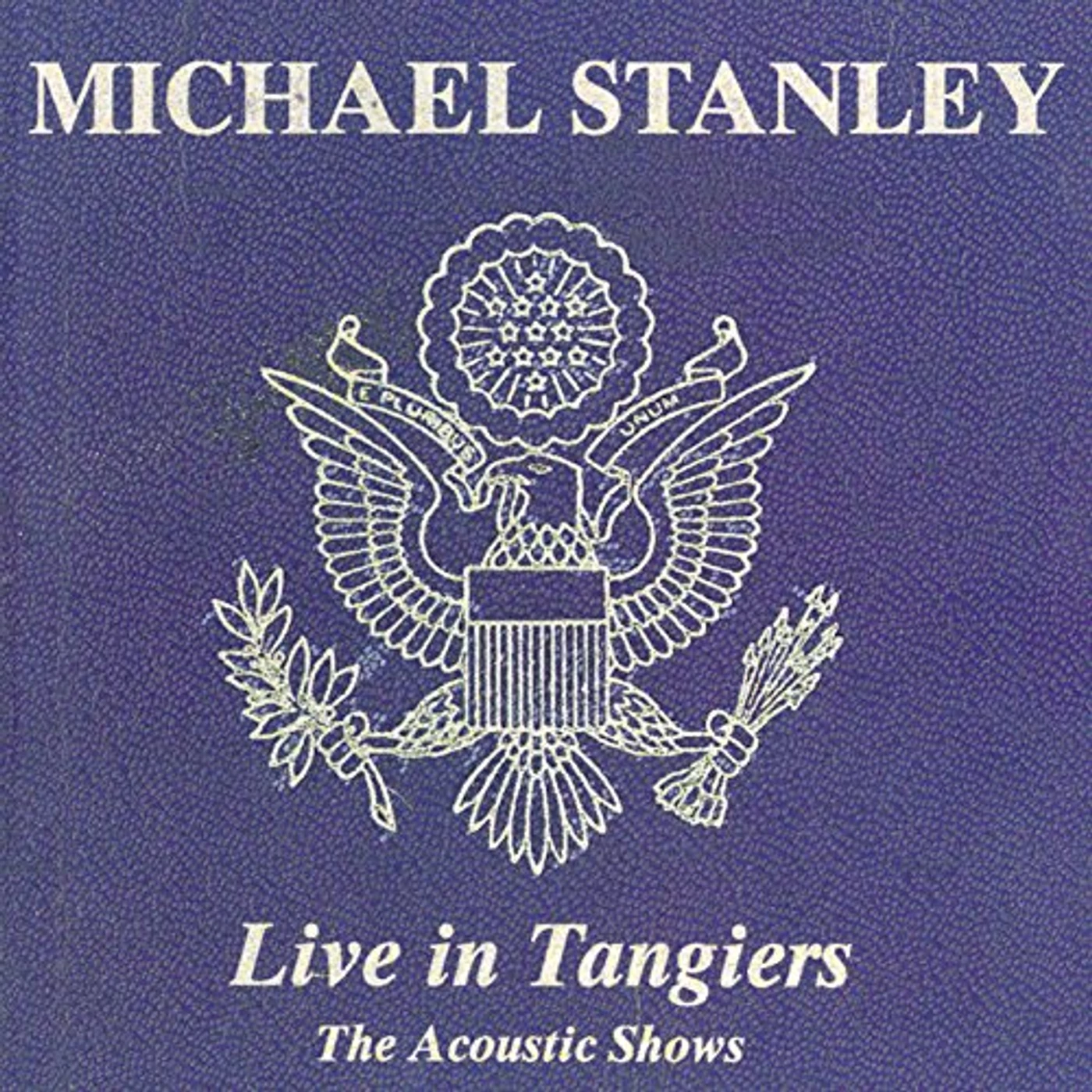 Michael Stanley LIVE IN TANGIERS (ACOUSTIC SHOWS) CD
