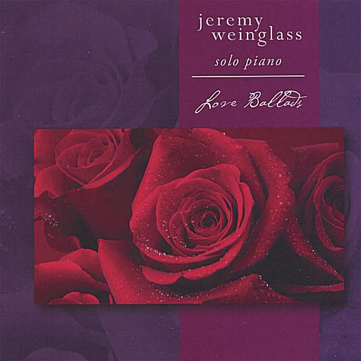 Jeremy Weinglass LOVE BALLADS: SOLO PIANO CD