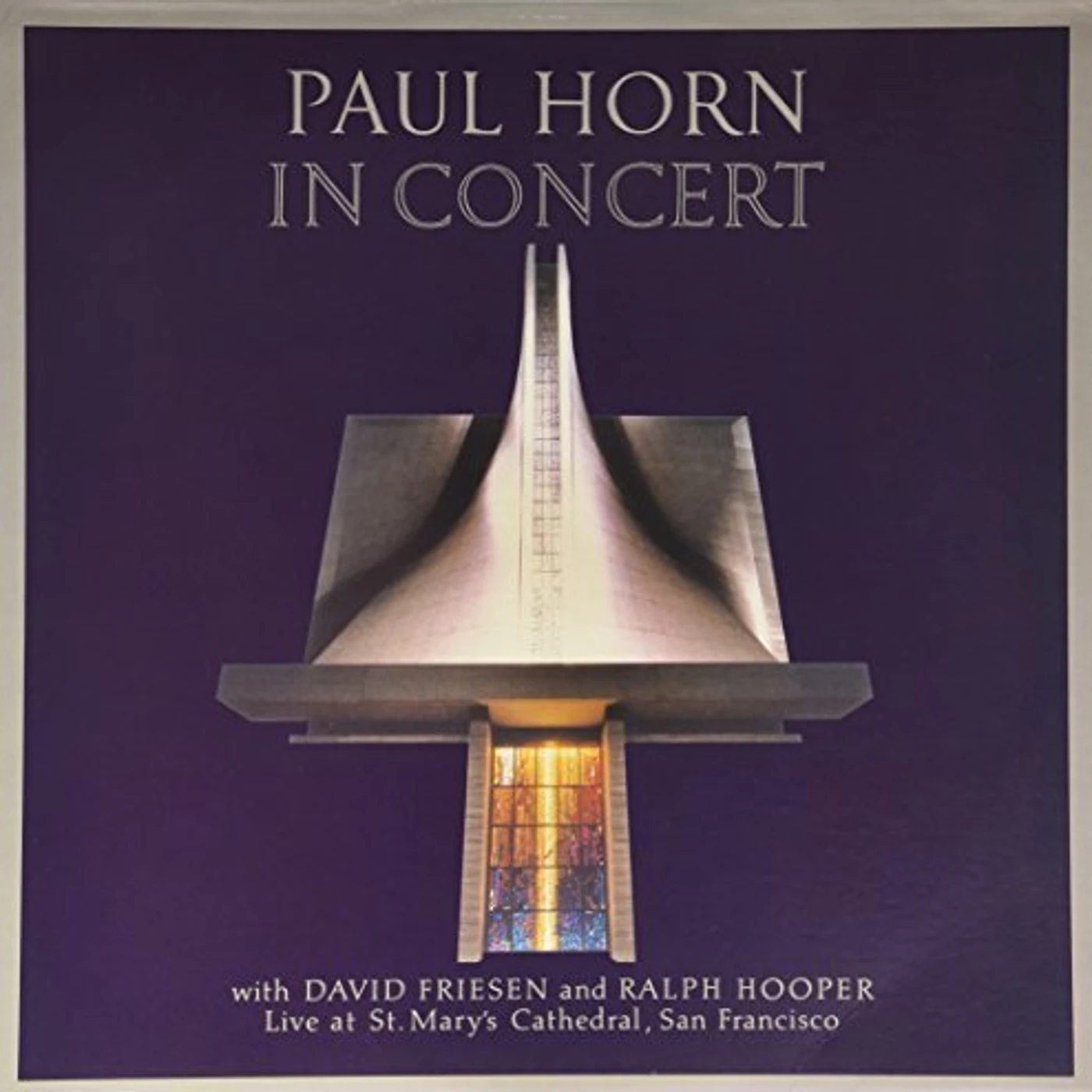 Paul Horn IN CONCERT: ST. MARYS CATHEDRAL (S.F) Vinyl Record