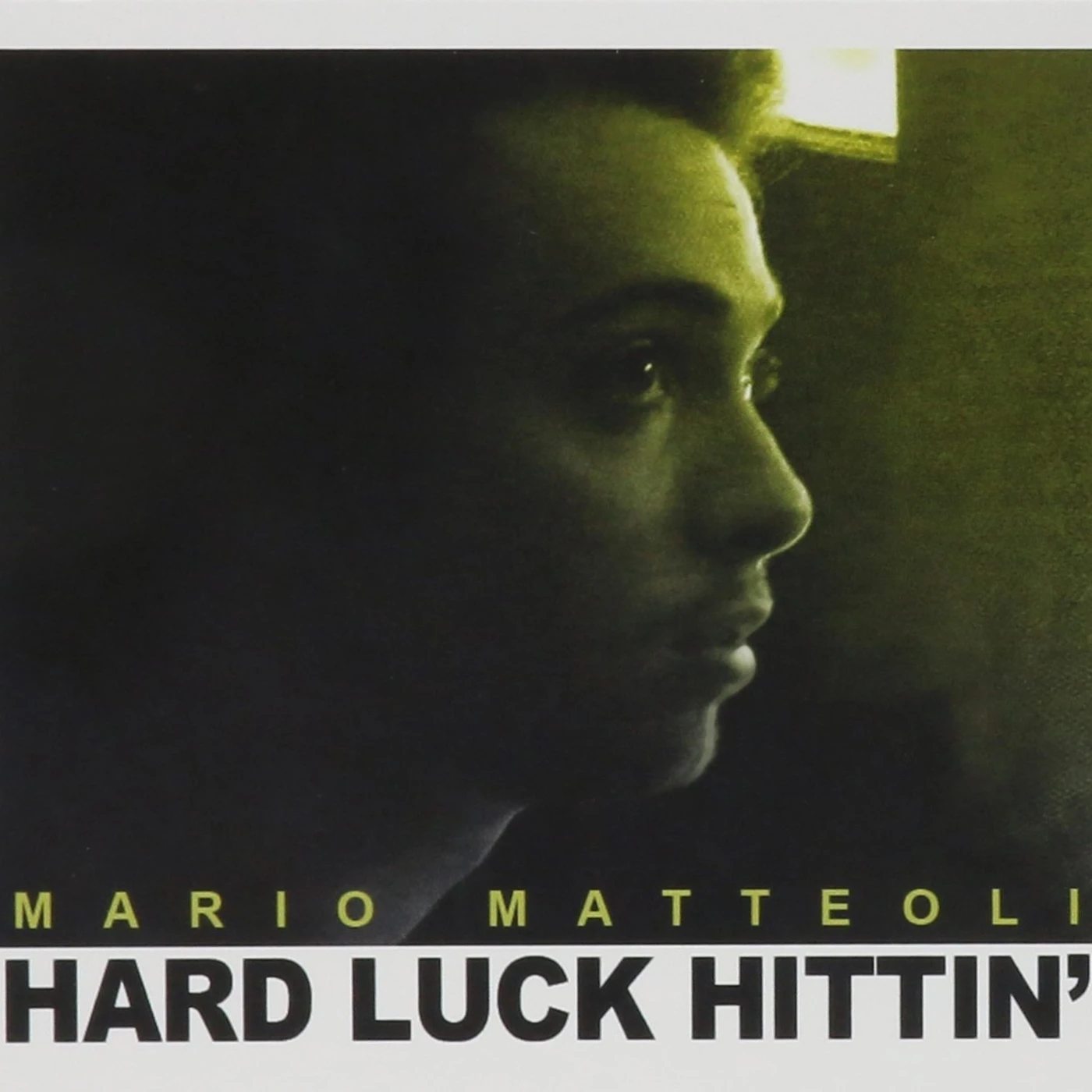 Mario Matteoli HARD LUCK HITTIN' CD