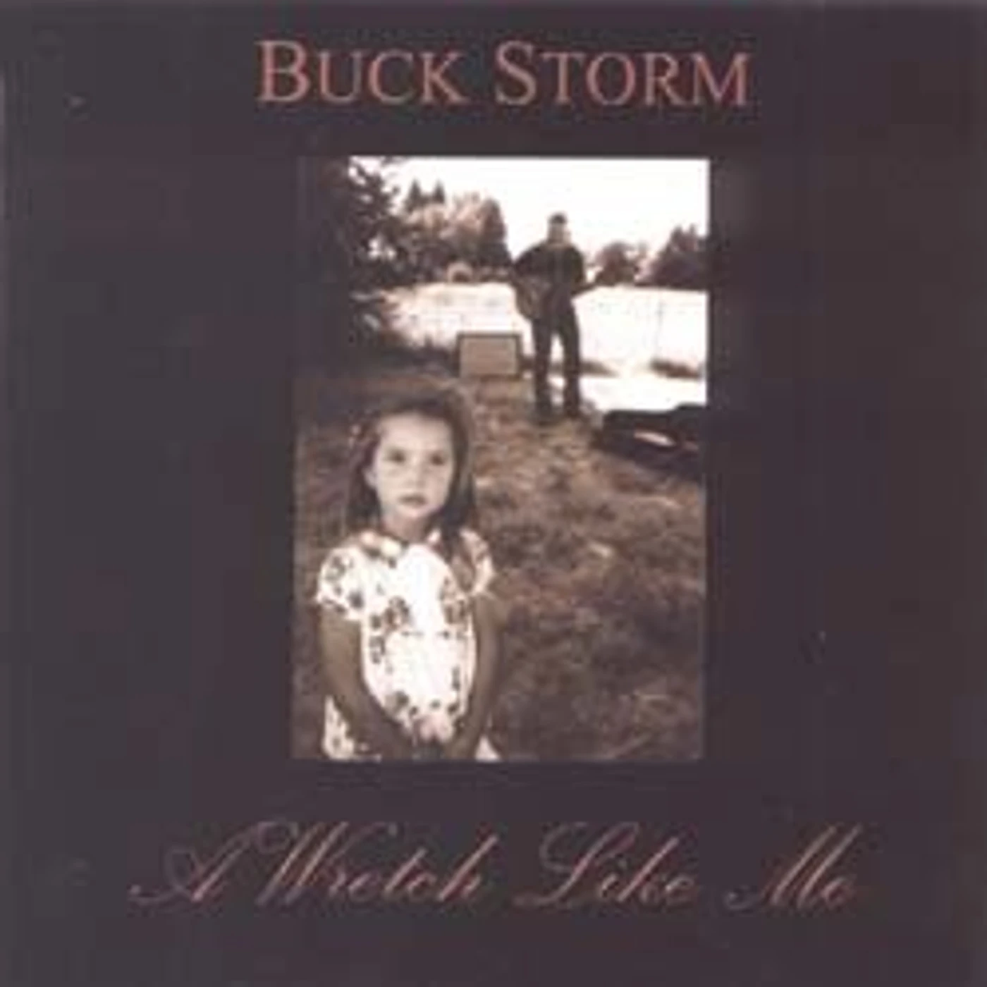 Buck Storm WRETCH LIKE ME CD