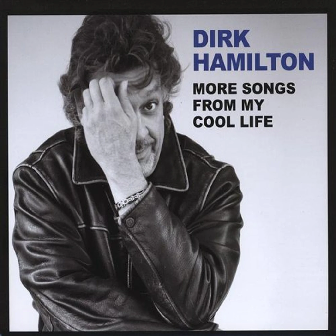 Dirk Hamilton MORE SONGS FROM MY COOL LIFE CD