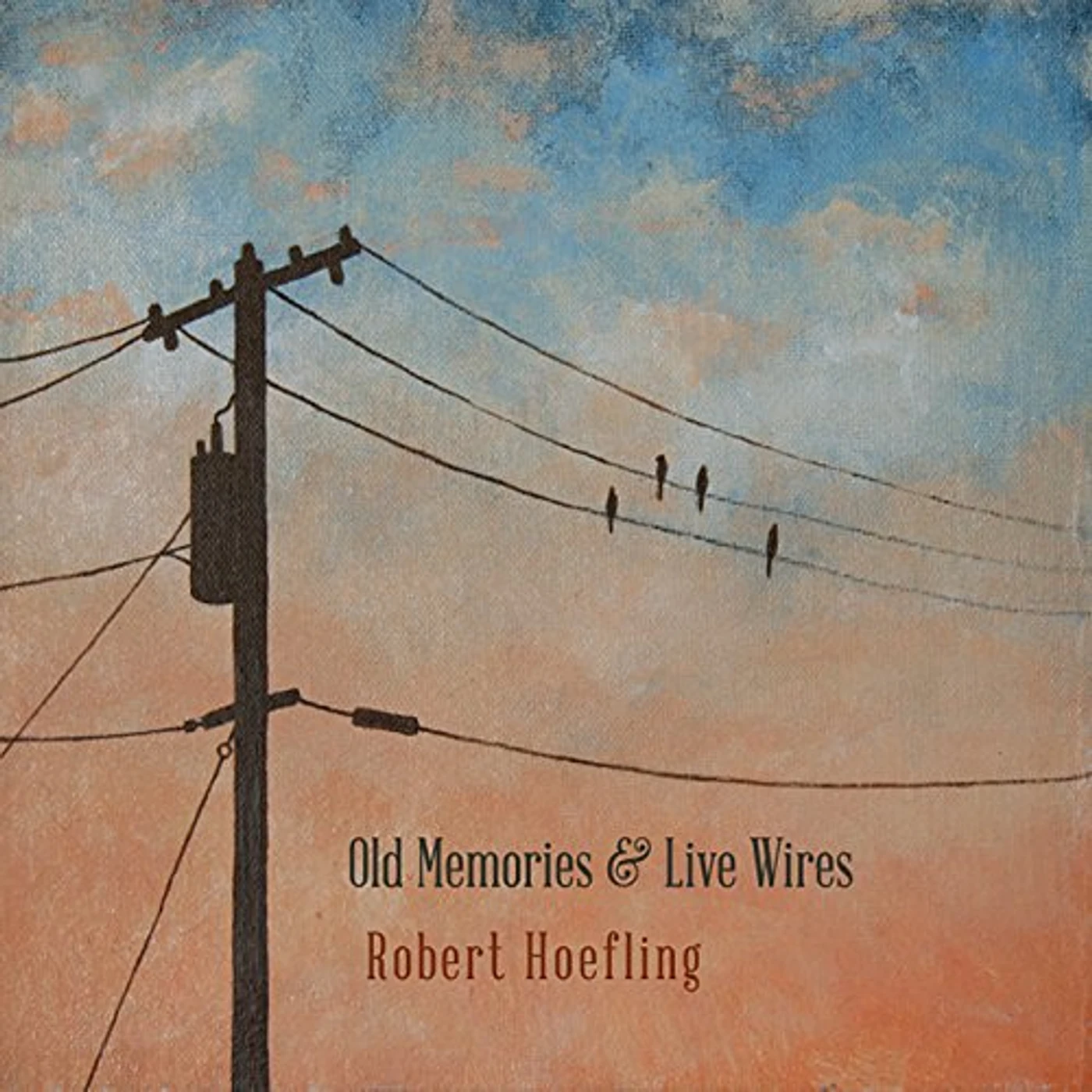 Robert Hoefling OLD MEMORIES & LIVE WIRES CD