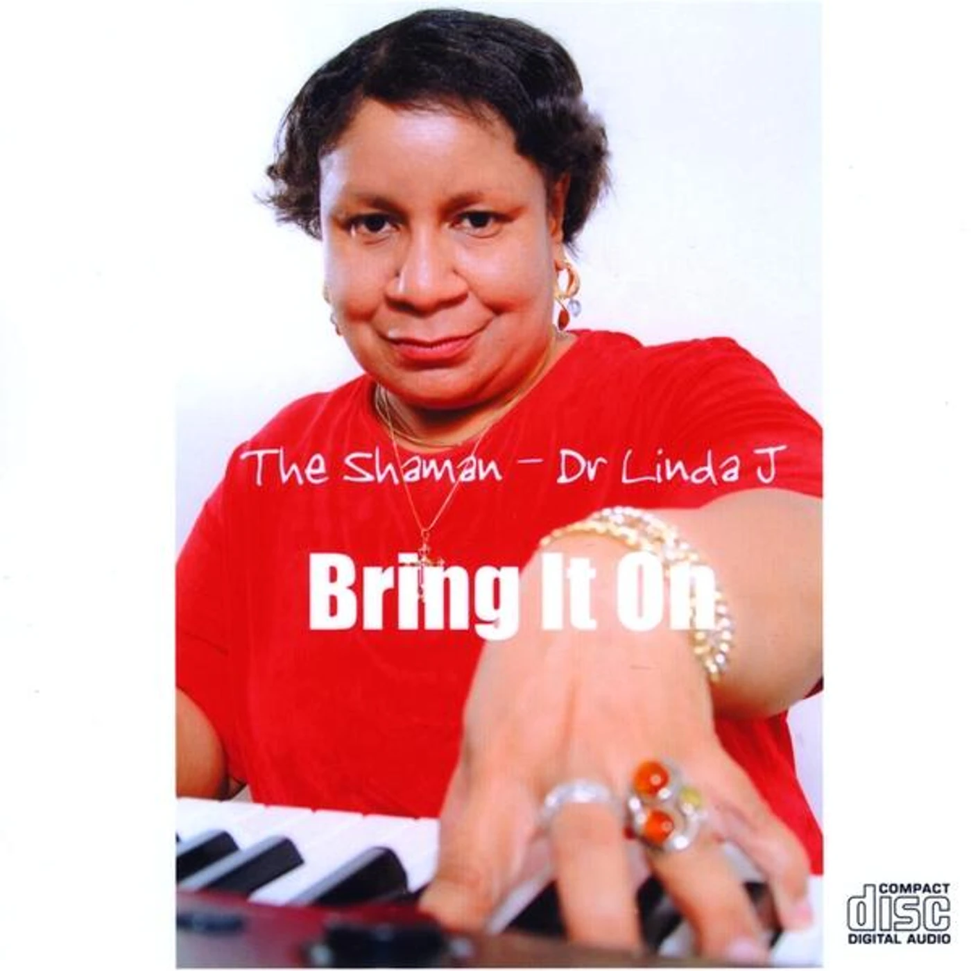 The Shaman - Dr Linda J BRING IT ON CD