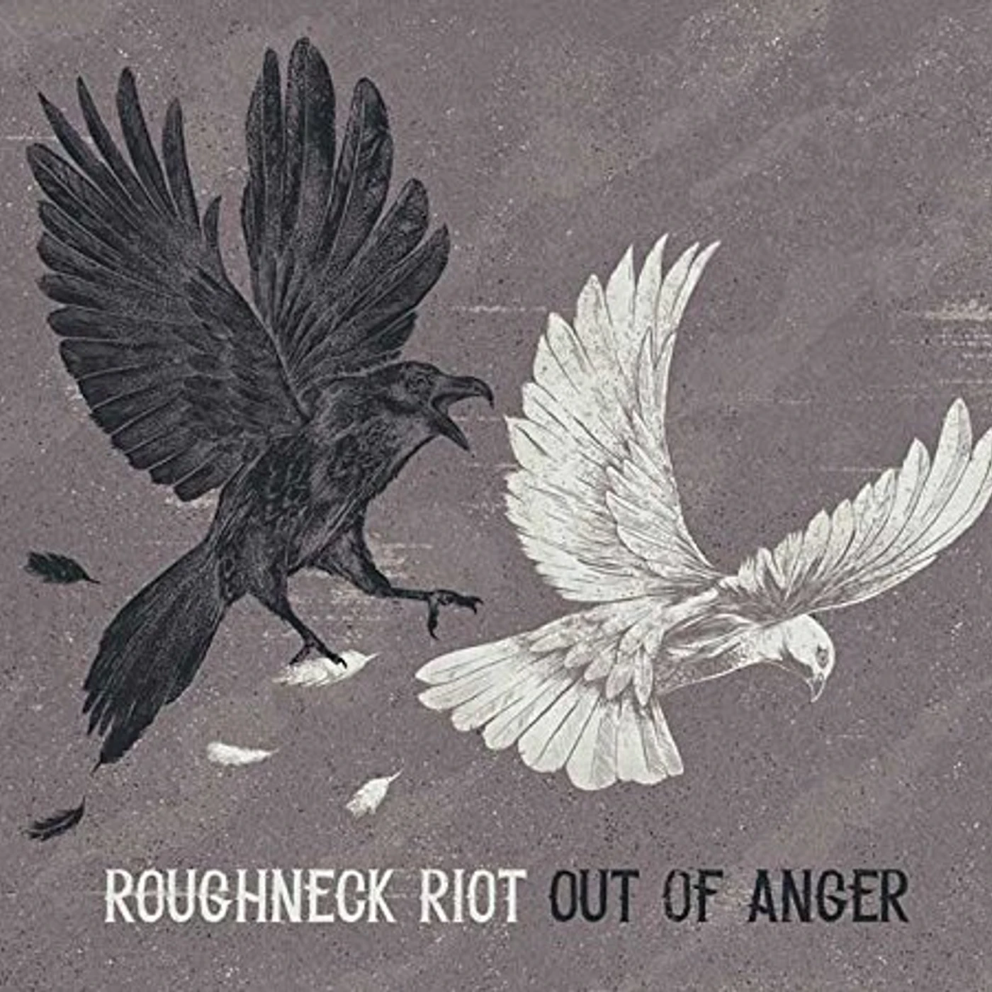 The Roughneck Riot OUT OF ANGER CD