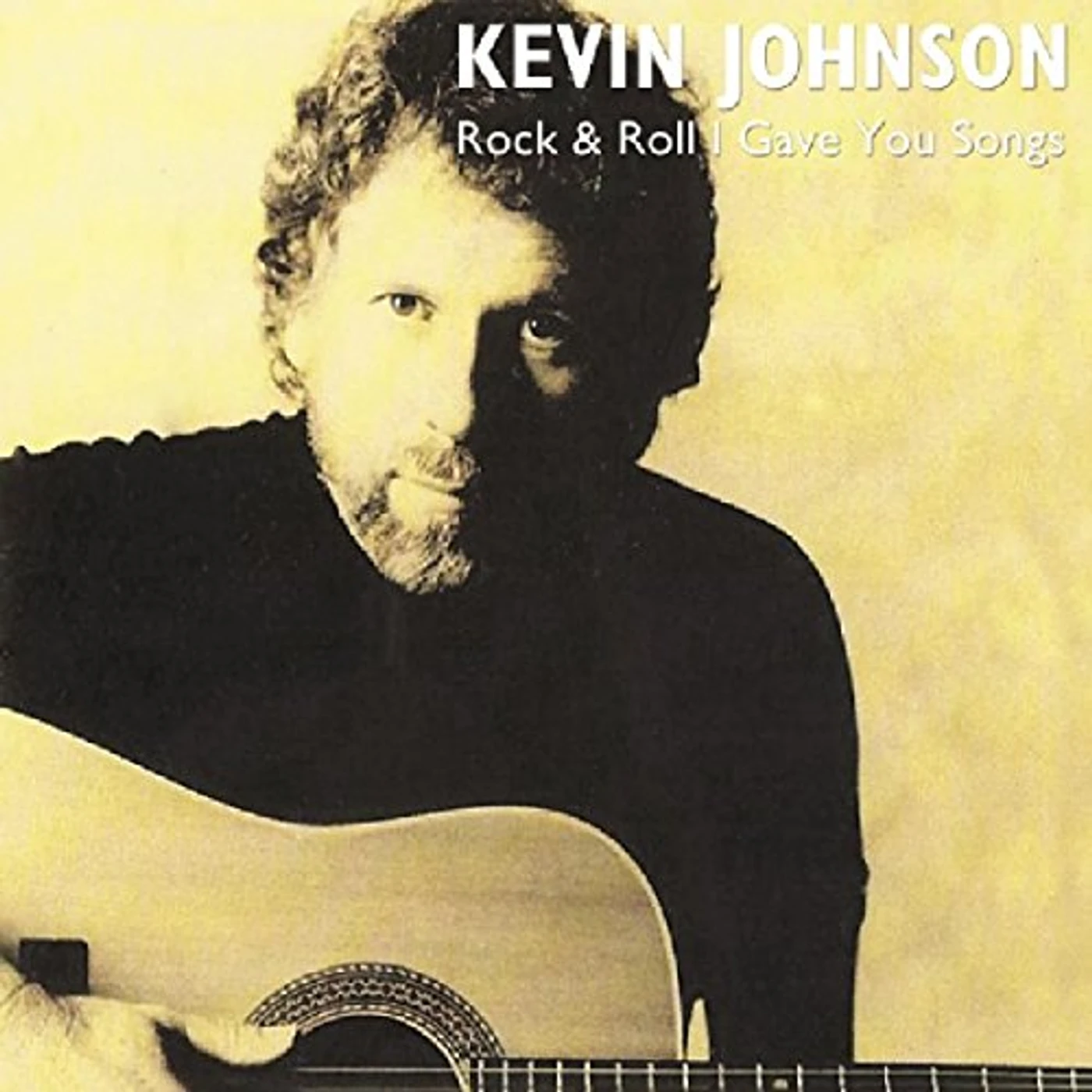 Kevin Johnson ROCK & ROLL I GAVE YOU SONGS CD