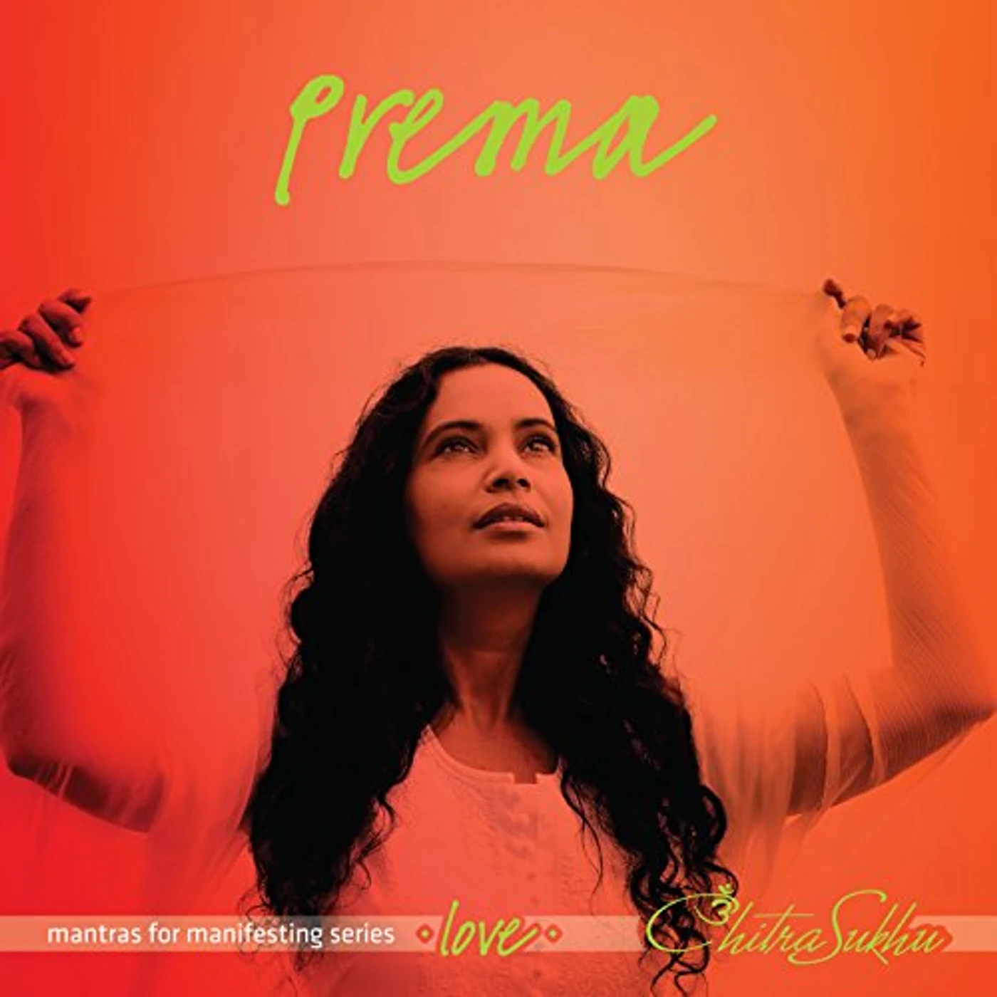 Chitra Sukhu PREMA: MANTRAS FOR MANIFESTING LOVE CD