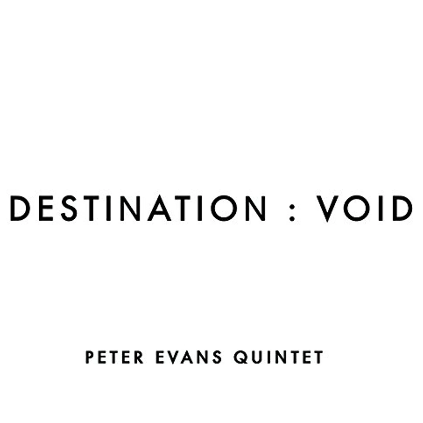 Peter Evans DESTINATION: VOID CD