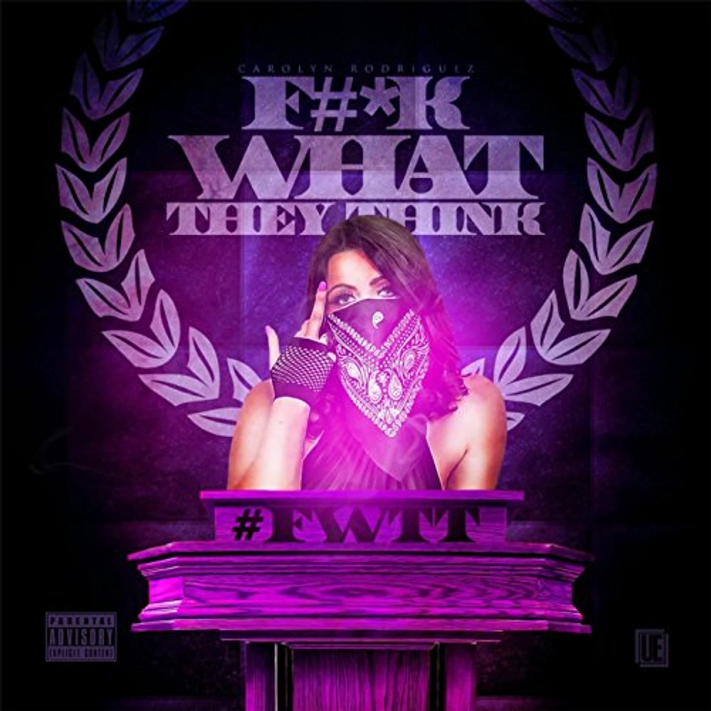 Carolyn Rodriguez FUCK WHAT THEY THINK CD