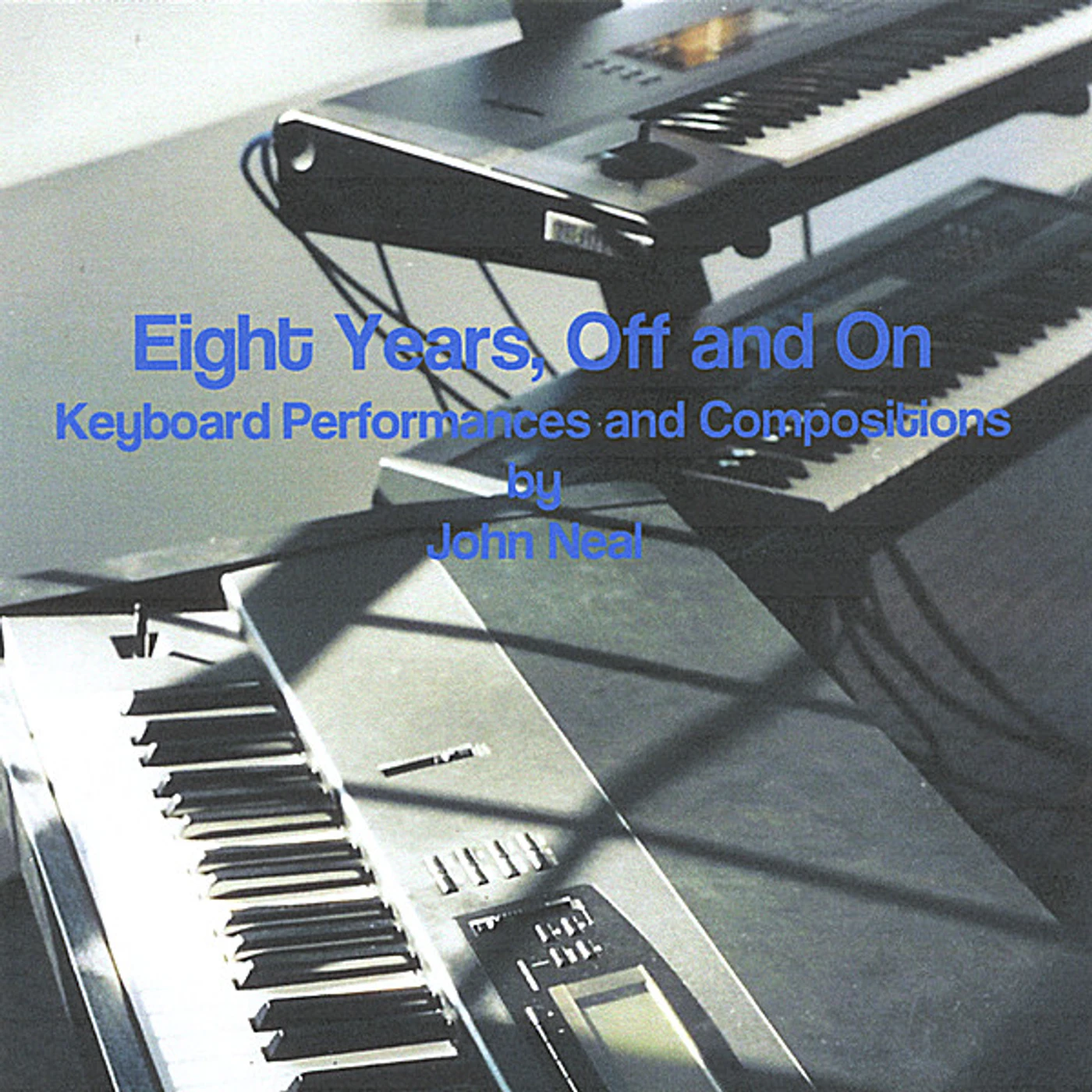 John Neal EIGHT YEARS, OFF AND ON CD