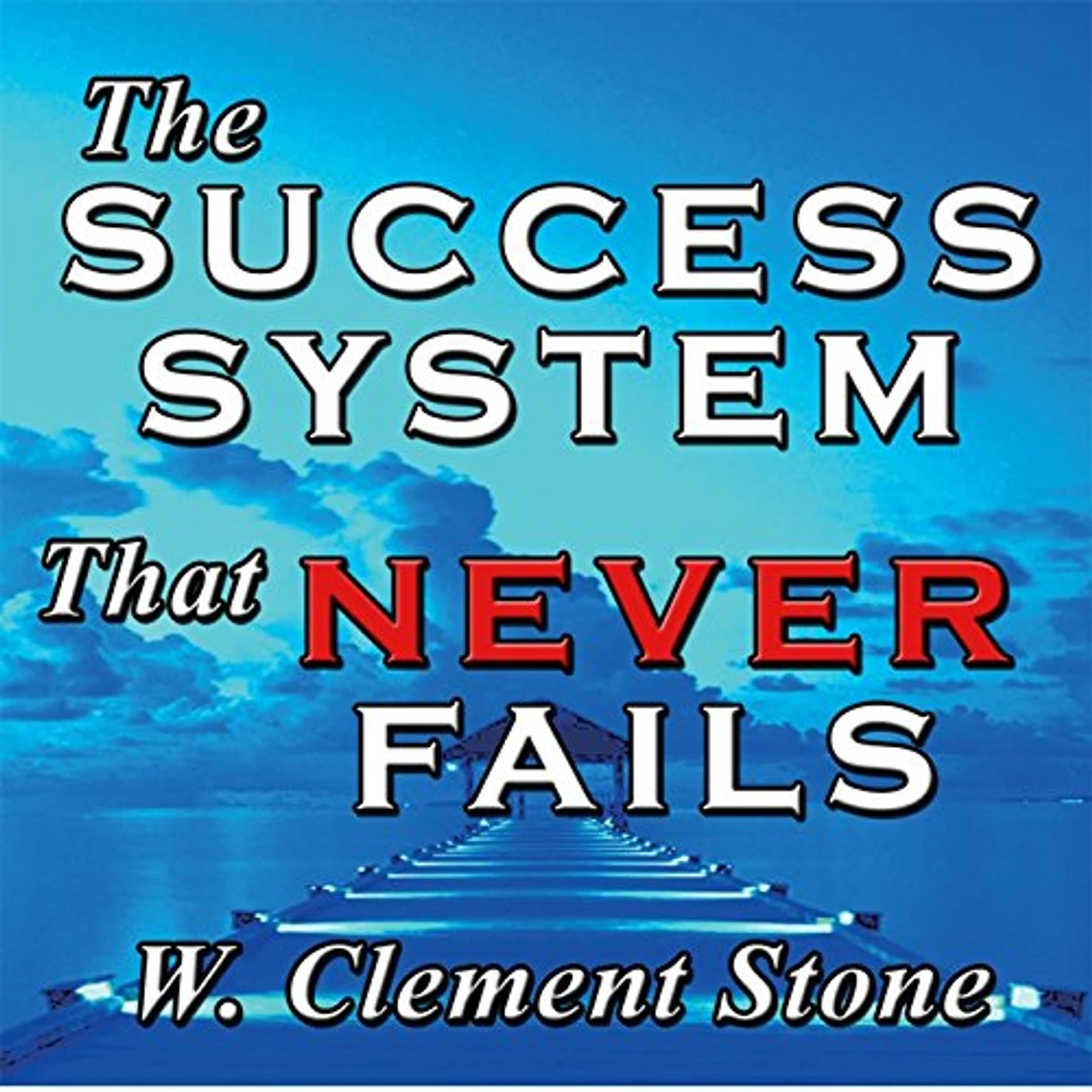 W. Clement Stone SUCCESS SYSTEM THAT NEVER FAILS CD