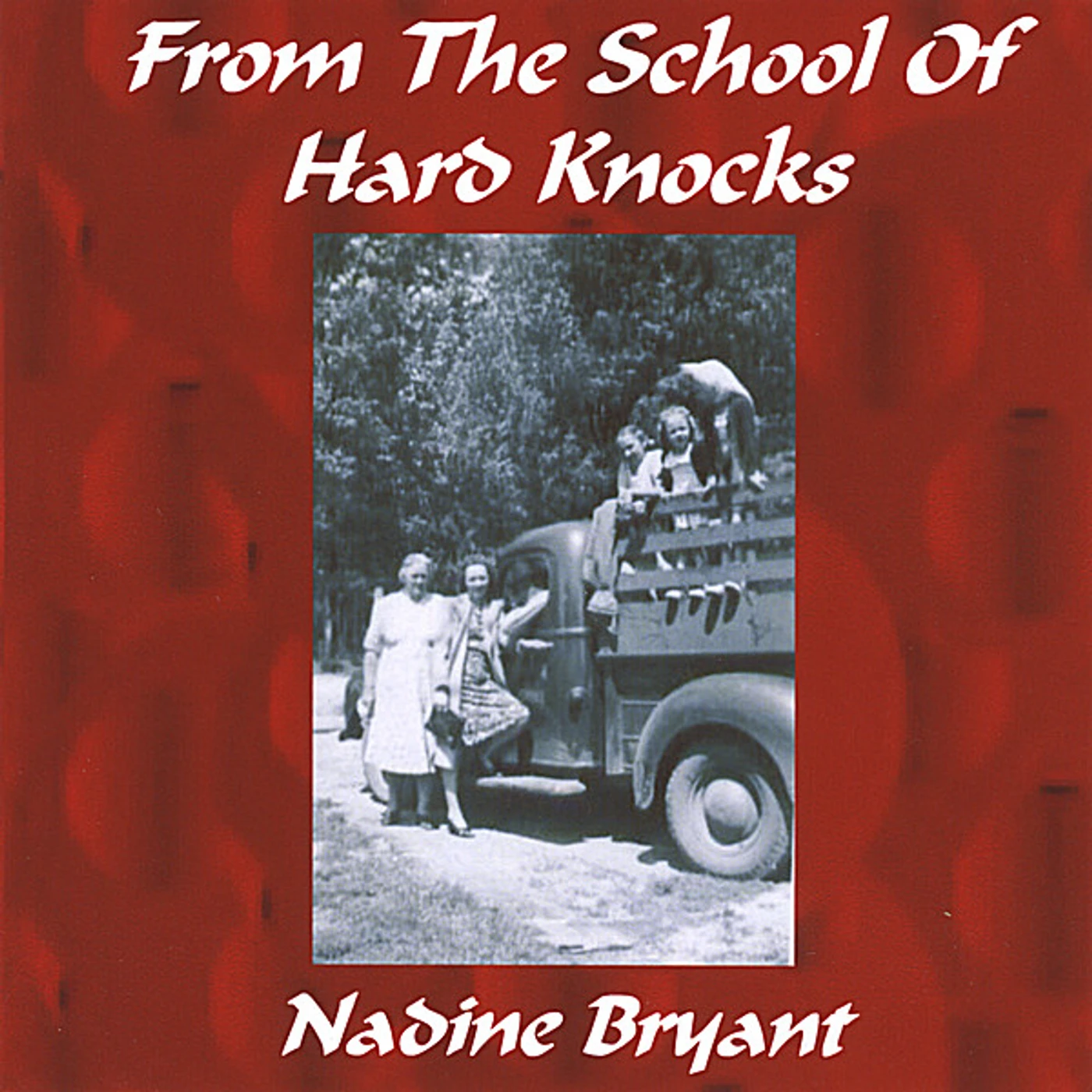 Nadine Bryant FROM THE SCHOOL OF HARD KNOCKS CD