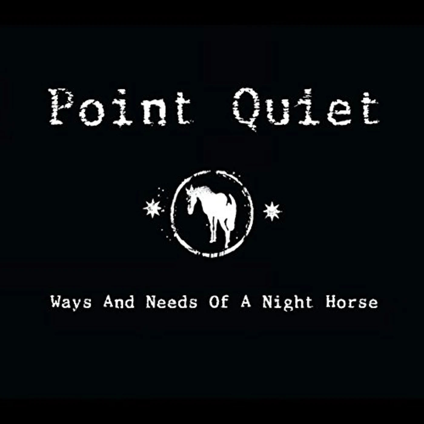 Point Quiet WAYS & NEED OF A NIGHT HORSE CD
