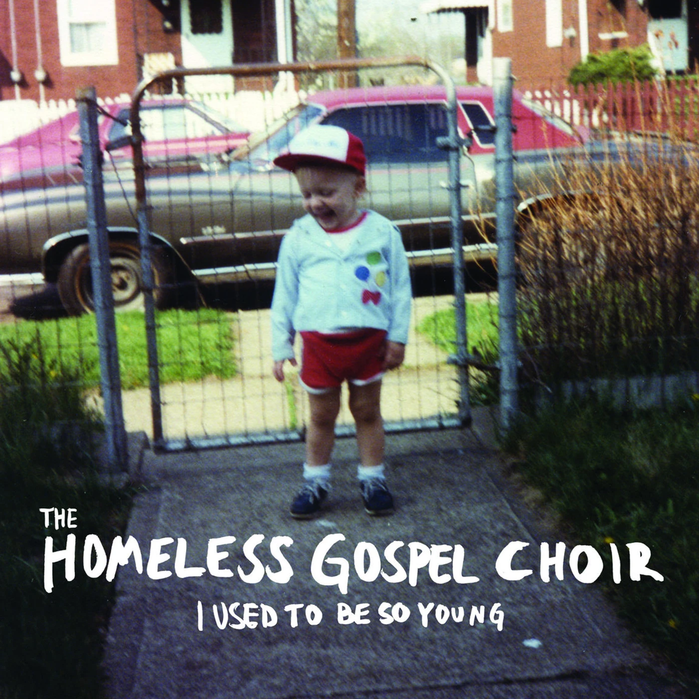 The Homeless Gospel Choir I USED TO BE SO YOUNG CD