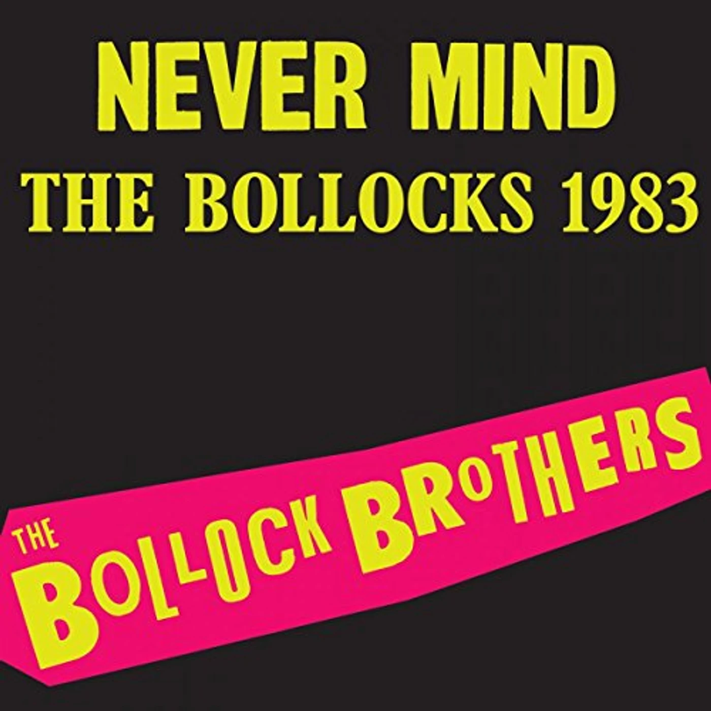 The Bollock Brothers NEVER MIND THE BOLLOCKS Vinyl Record