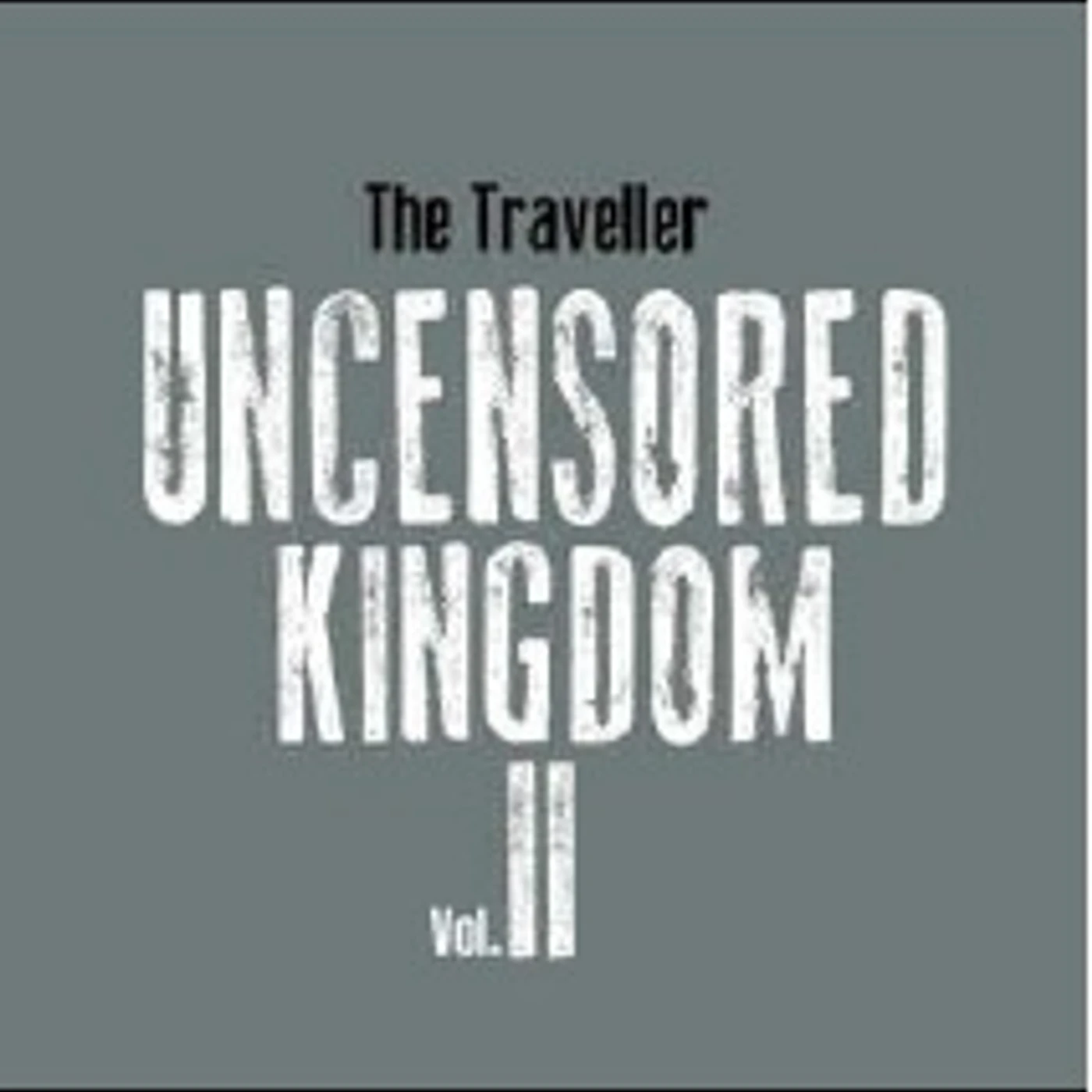 Traveller UNCENSORED KINGDOM VOL. 2 CD