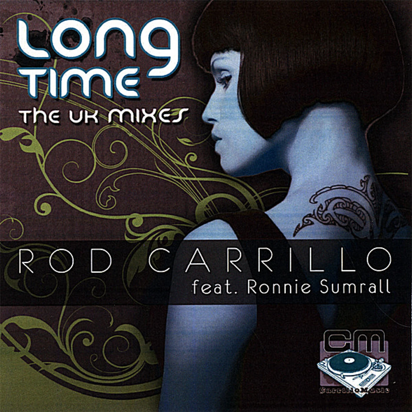 Rod Carrillo LONG TIME: THE UK REMIXES CD