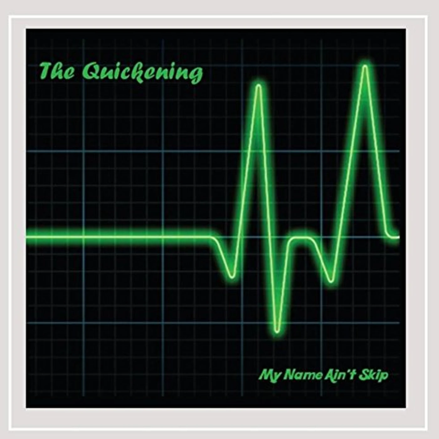 The Quickening MY NAME AIN'T SKIP CD