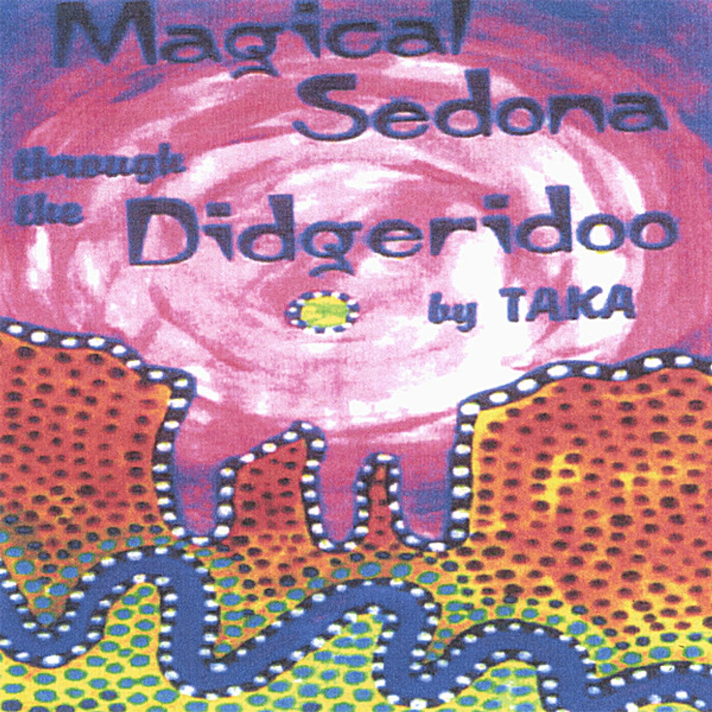 Taka MAGICAL SEDONA THROUGH THE DIDGERIDOO CD