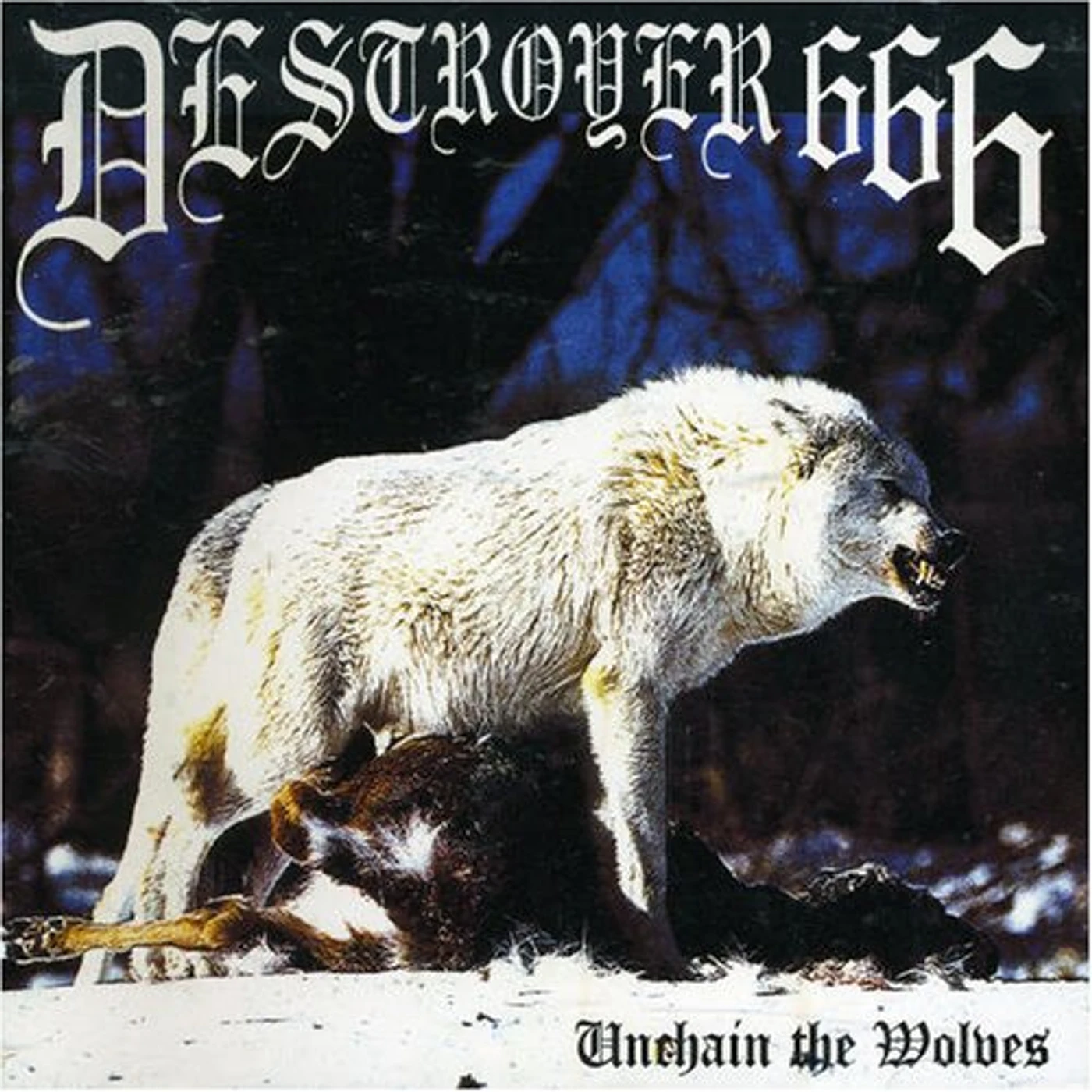 Deströyer 666 UNCHAIN THE WOLVES CD