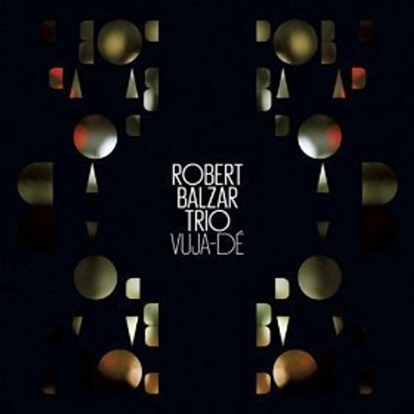 Robert Balzar VUJA-DE CD