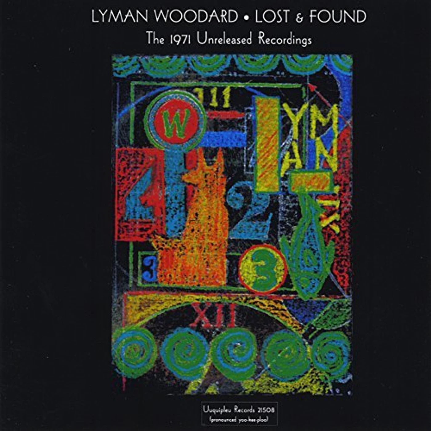 Lyman Woodard LOST & FOUND: THE 1971 UNRELEASED RECORDINGS CD
