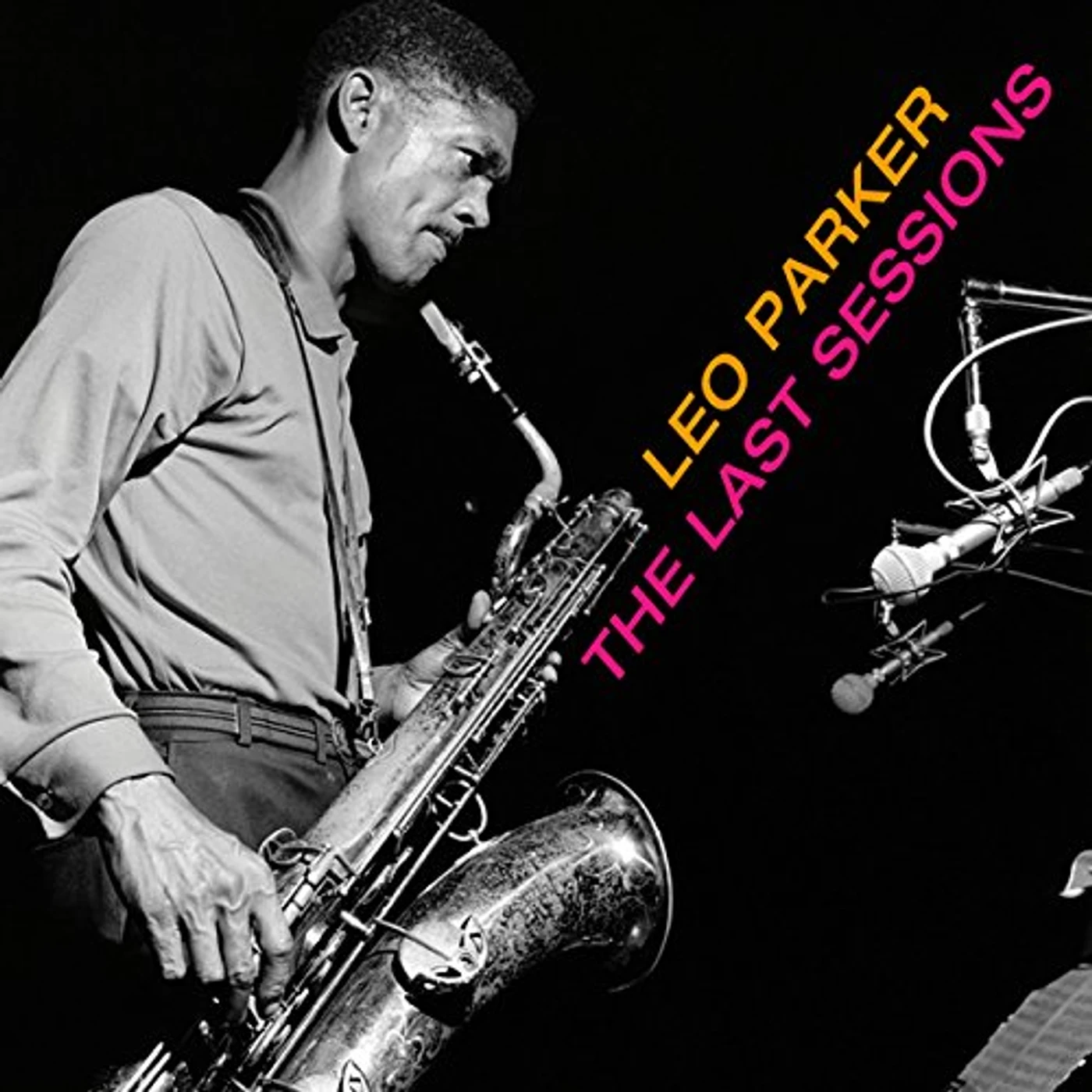Leo Parker LAST SESSIONS LET ME TELL YOU 'BOUT IT + ROLLIN' W CD