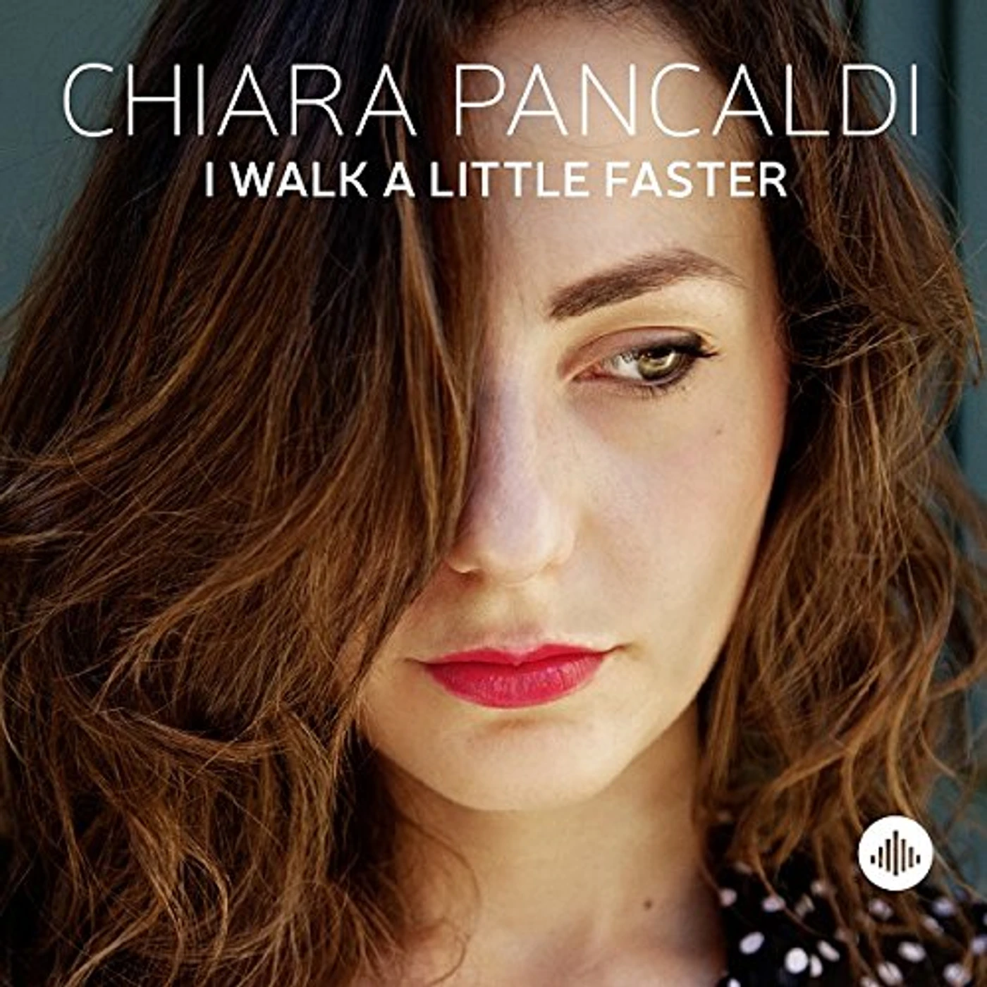 Chiara Pancaldi WALK A LITTLE FASTER CD