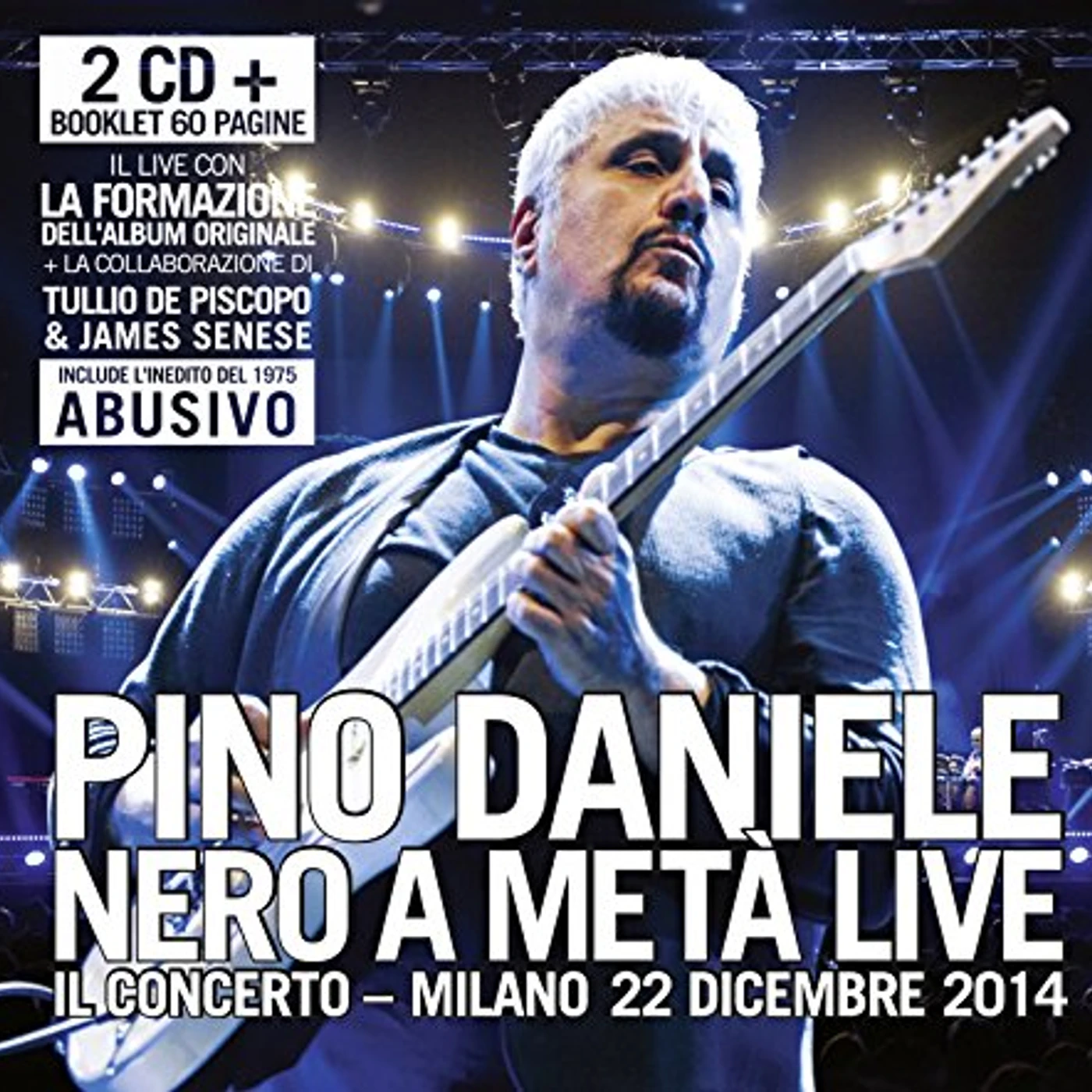 Pino Daniele NERO A META LIVE-IL CONCERTO-MILANO CD