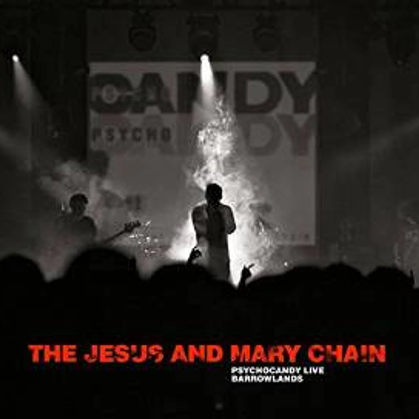 The Jesus and Mary Chain PSYCHOCANDY LIVE AT BARROWLANDS CD