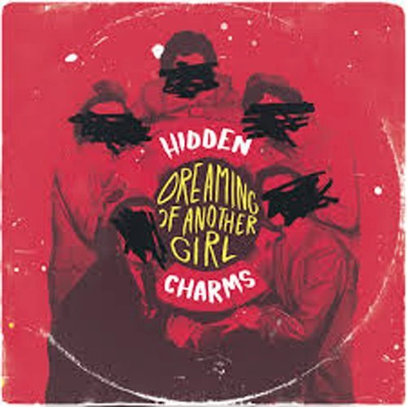 Hidden Charms DREAMING OF ANOTHER GIRL/LONG WAY DOWN Vinyl Record