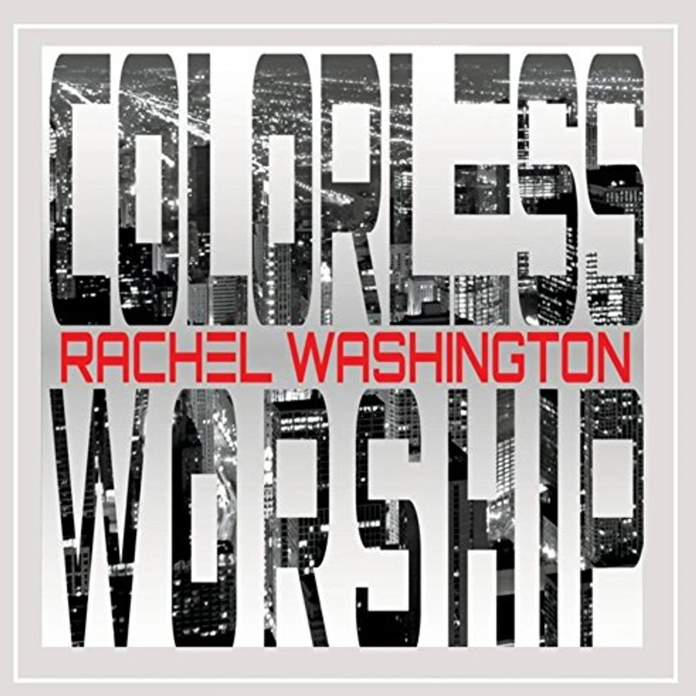 Rachel Washington COLORLESS WORSHIP CD