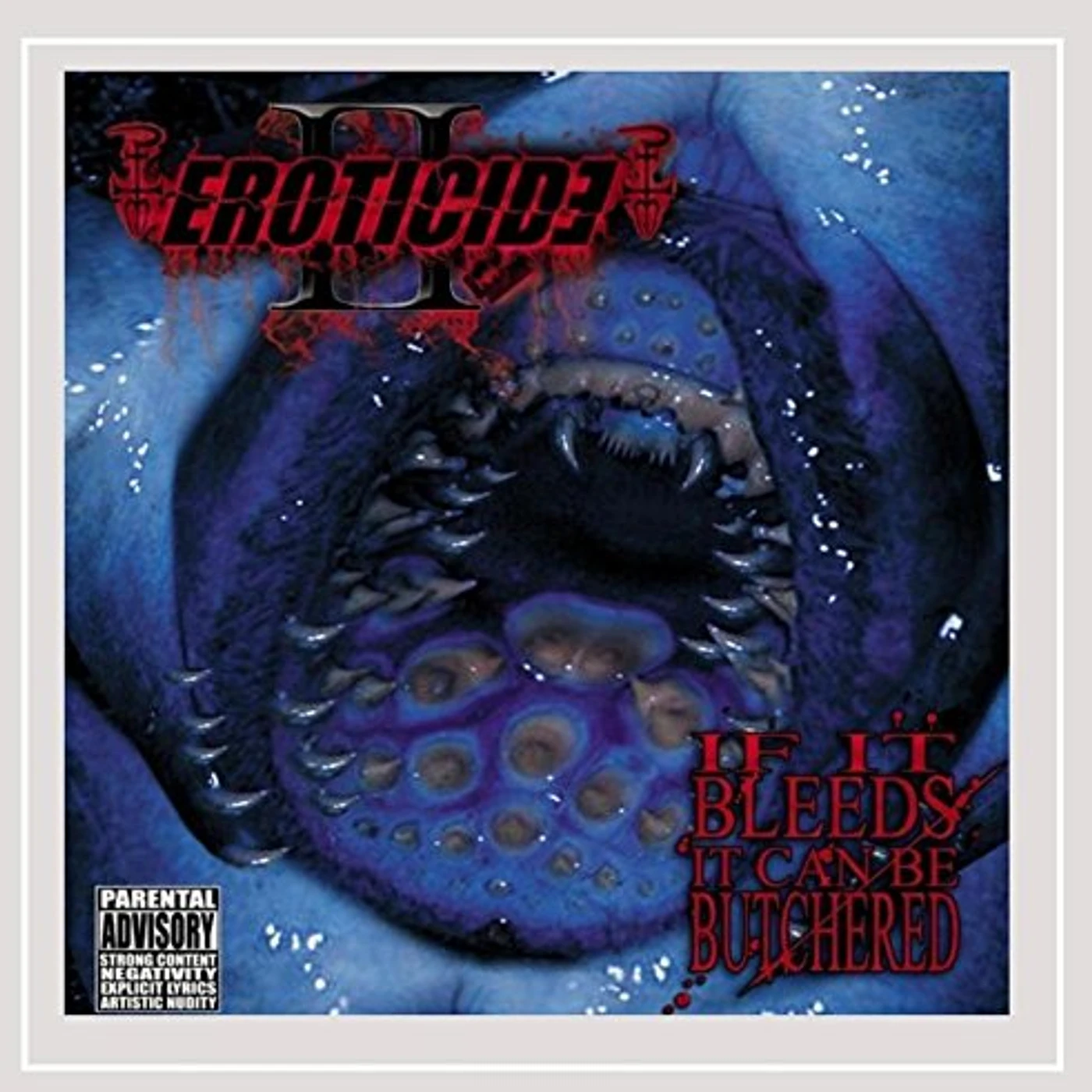 Eroticide IF IT BLEEDS IT CAN BE BUTCHERED CD