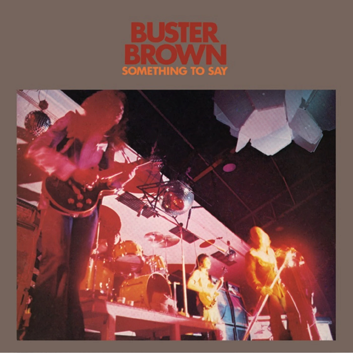Buster Brown SOMETHING TO SAY Vinyl Record