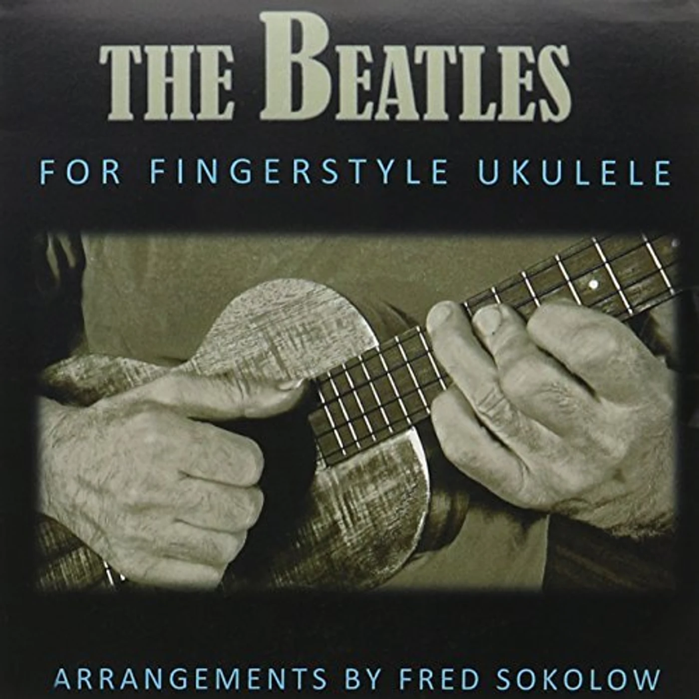 Fred Sokolow BEATLES FOR FINGERSTYLE UKULELE CD