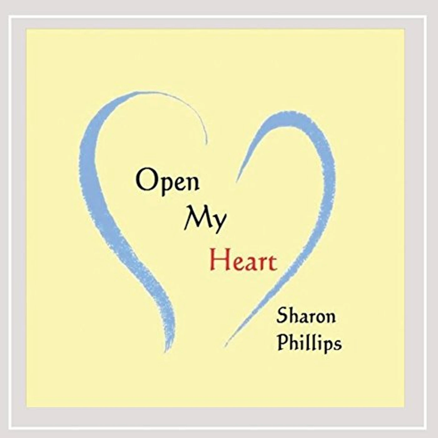 Sharon Phillips OPEN MY HEART CD