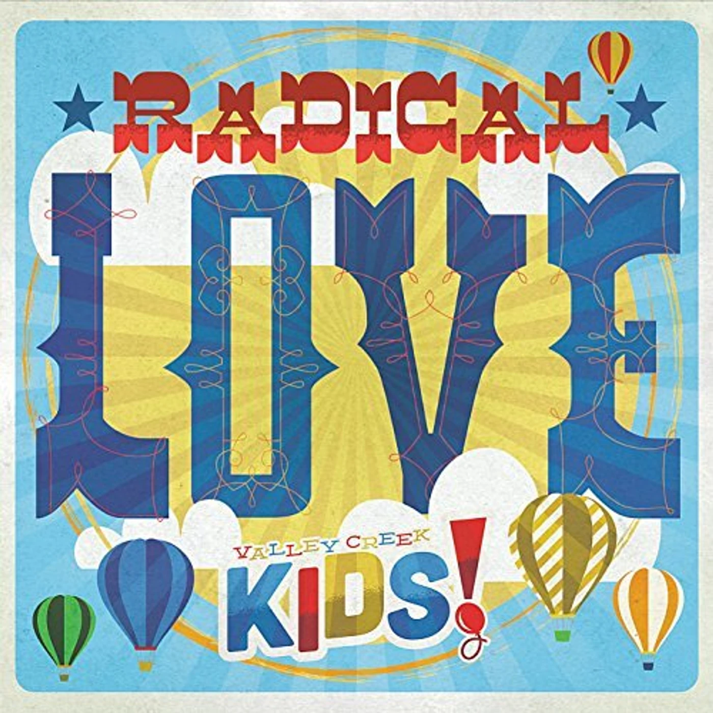 Valley Creek Worship RADICAL LOVE CD
