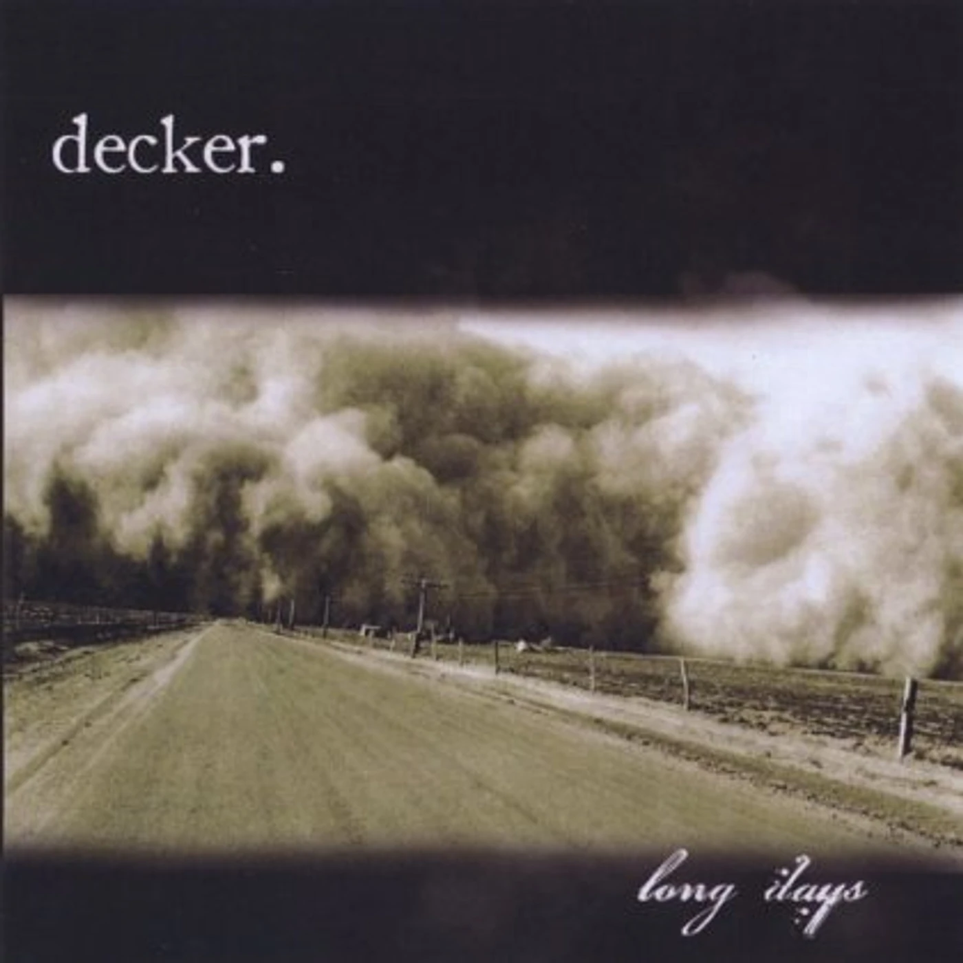 decker. LONG DAYS CD