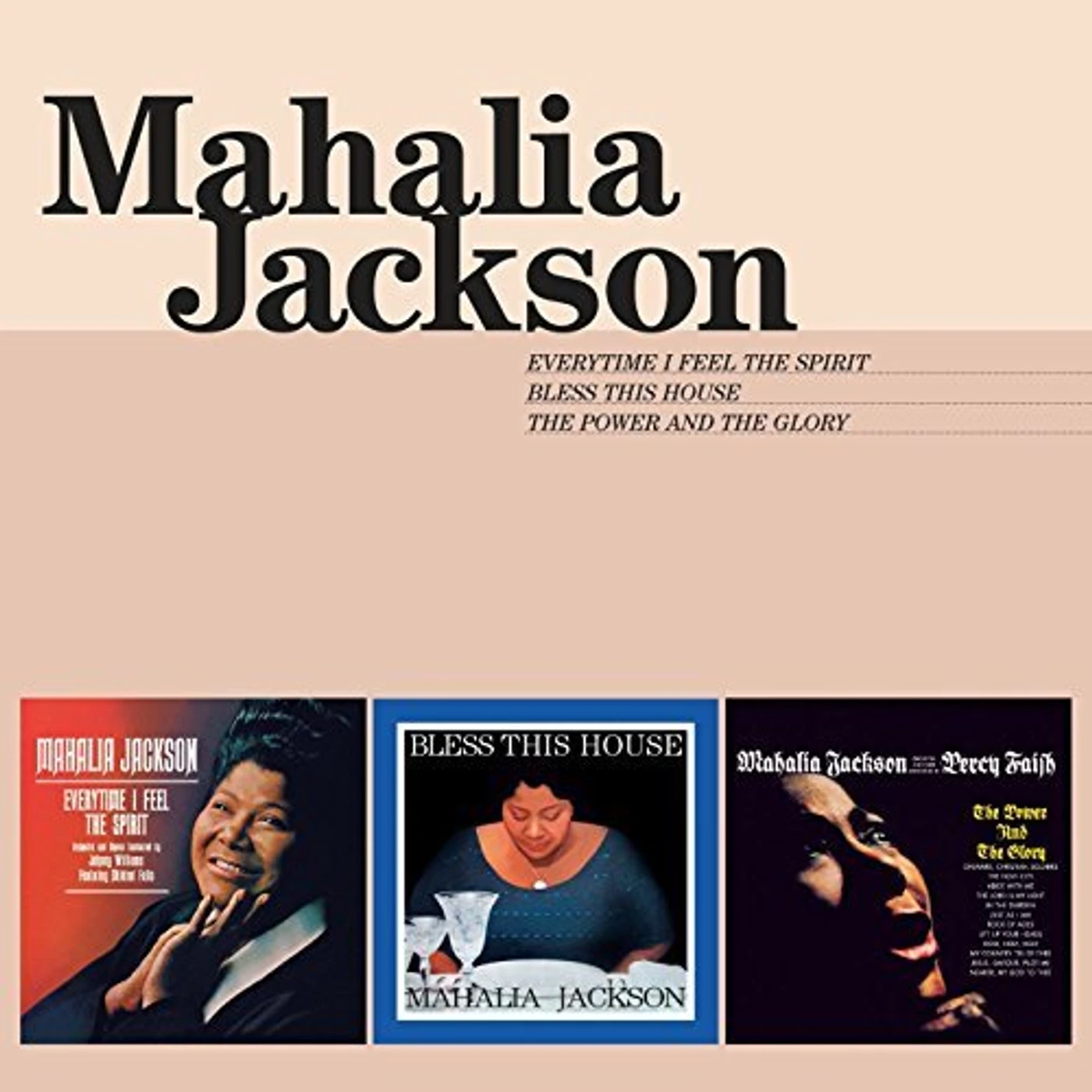 Mahalia Jackson EVERYTIME I FEEL THE SPIRIT / BLESS THIS HOUSE / POWER CD