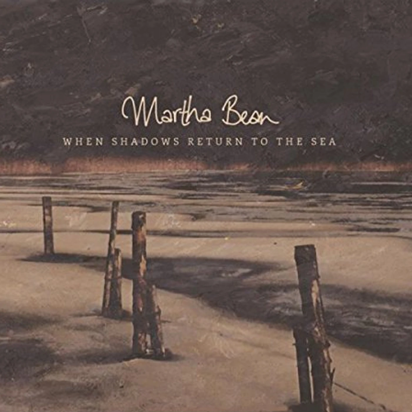 Martha Bean WHEN SHADOWS RETURN TO THE SEA CD