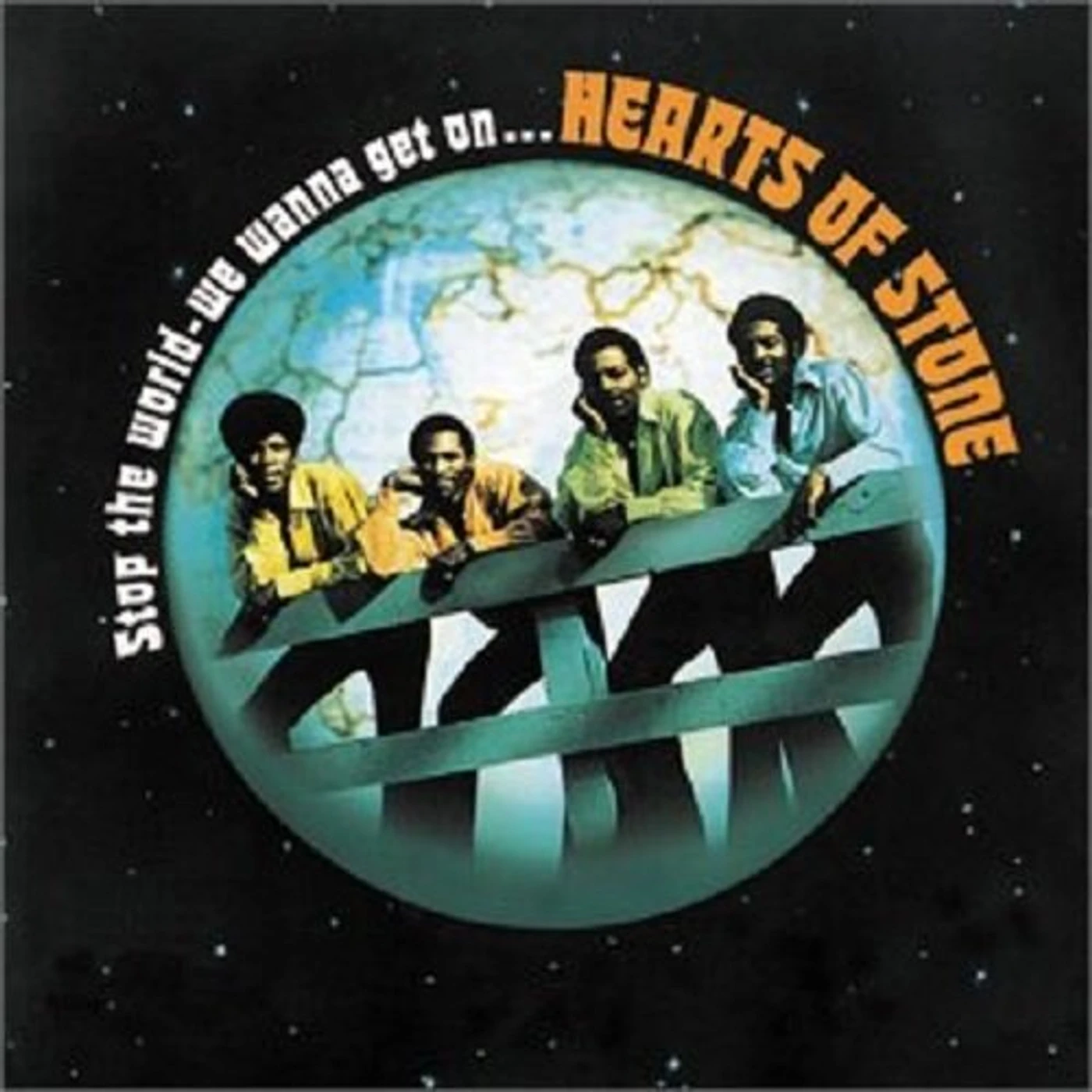 Hearts Of Stone STOP THE WORLD - WE WANNA GET ON Vinyl Record