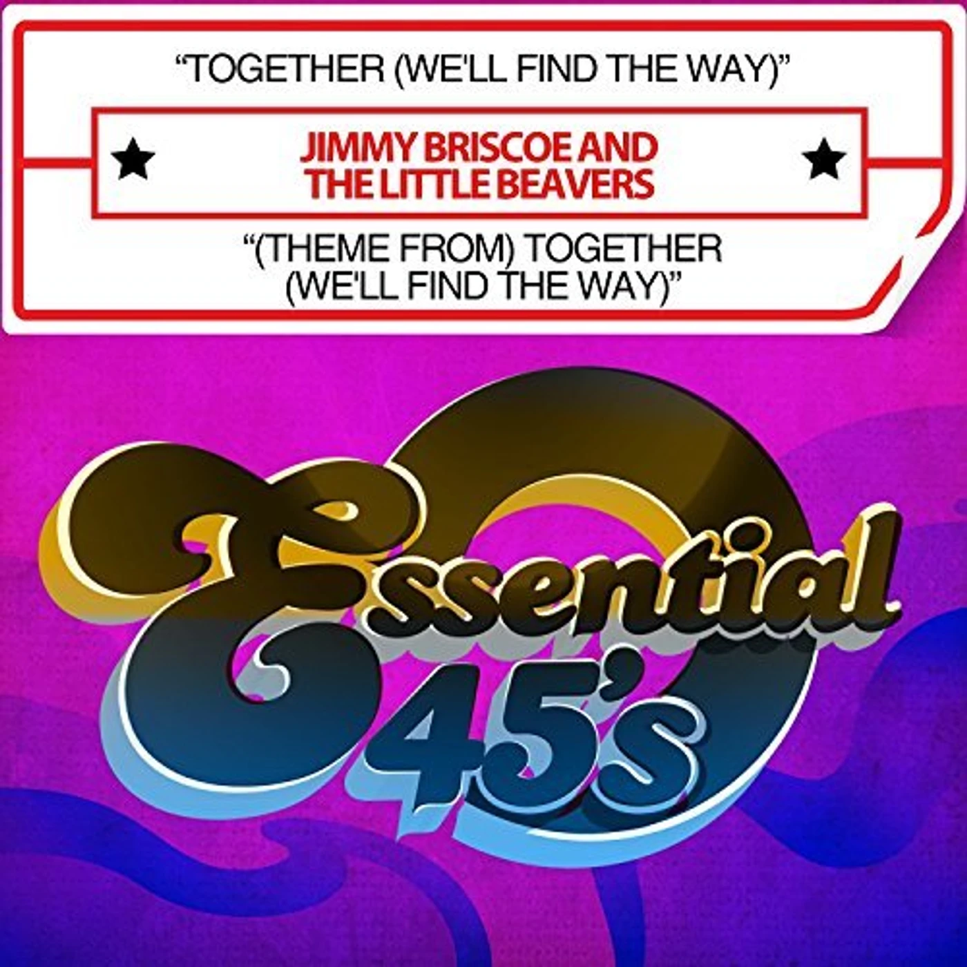 Jimmy Briscoe & the Little Beavers TOGETHER (WE'LL FIND THE WAY) / (THEME FROM) CD