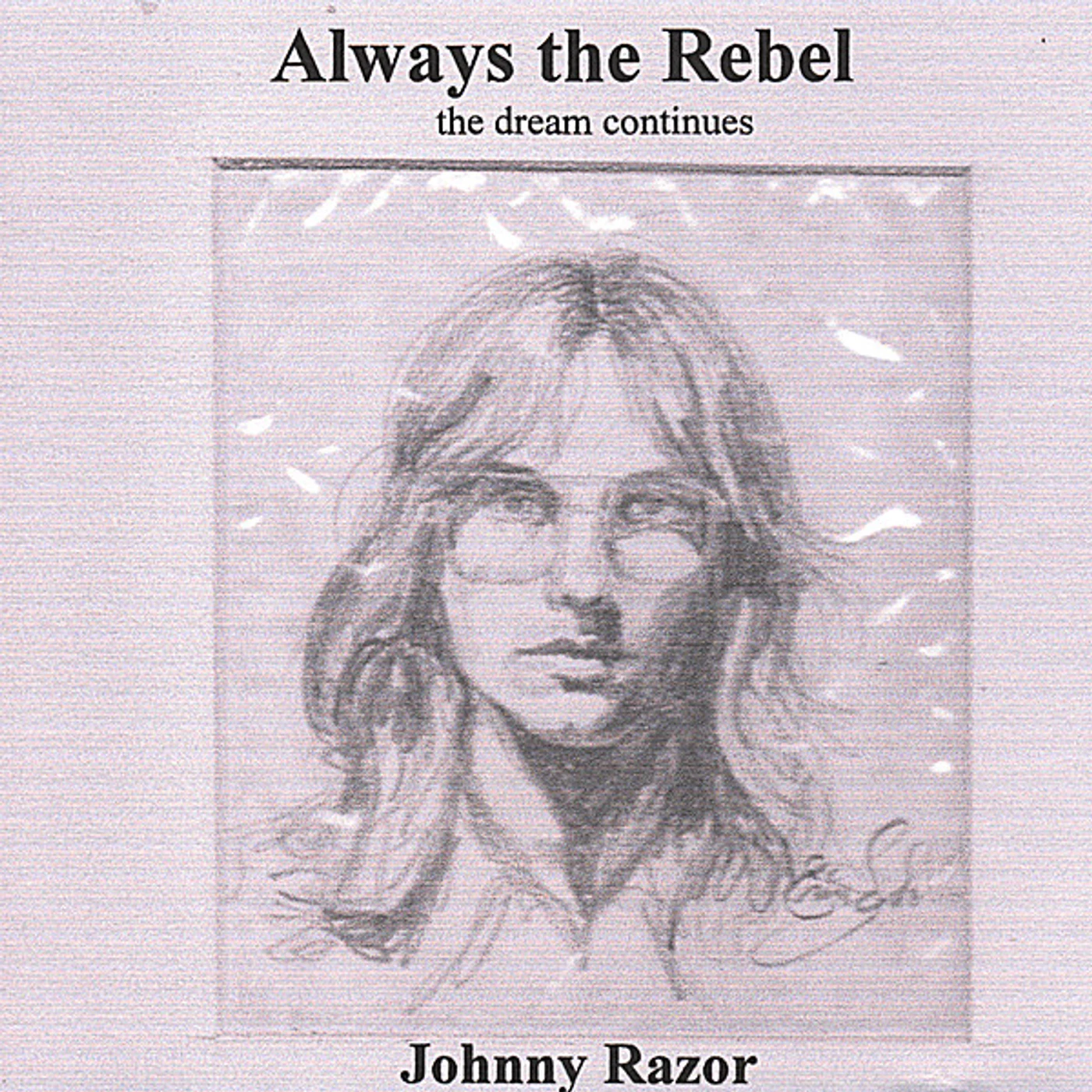 Johnny Razor ALWAYS THE REBEL CD