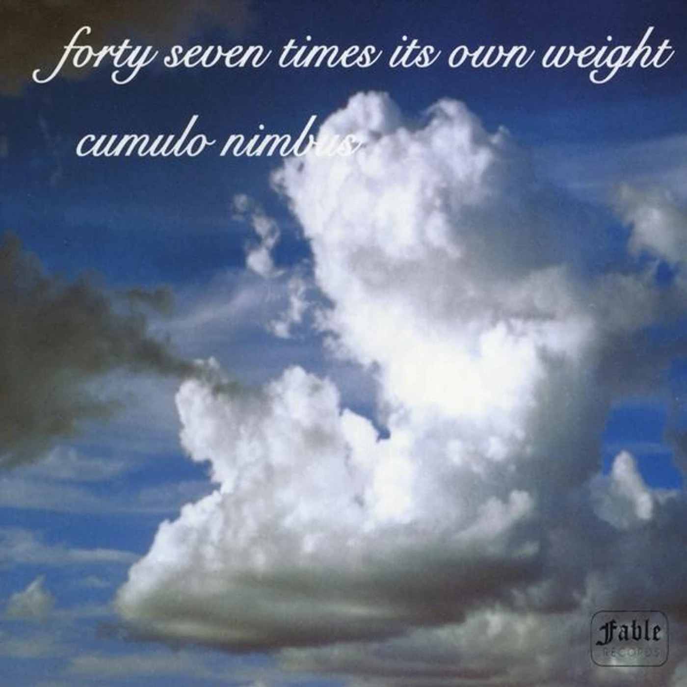 Forty Seven Times Its Own Weight CUMULO NIMBUS CD