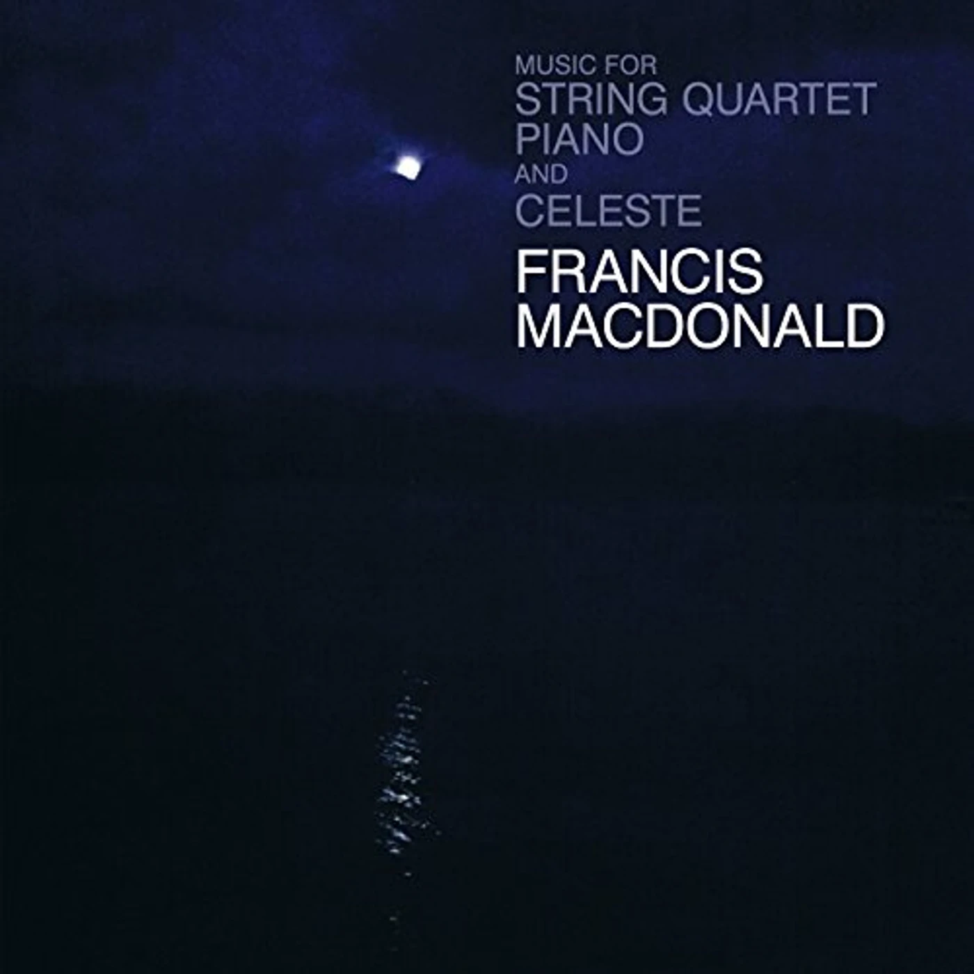 Francis Macdonald MUSIC FOR STRING QUARTET - PIANO AND CELESTE CD