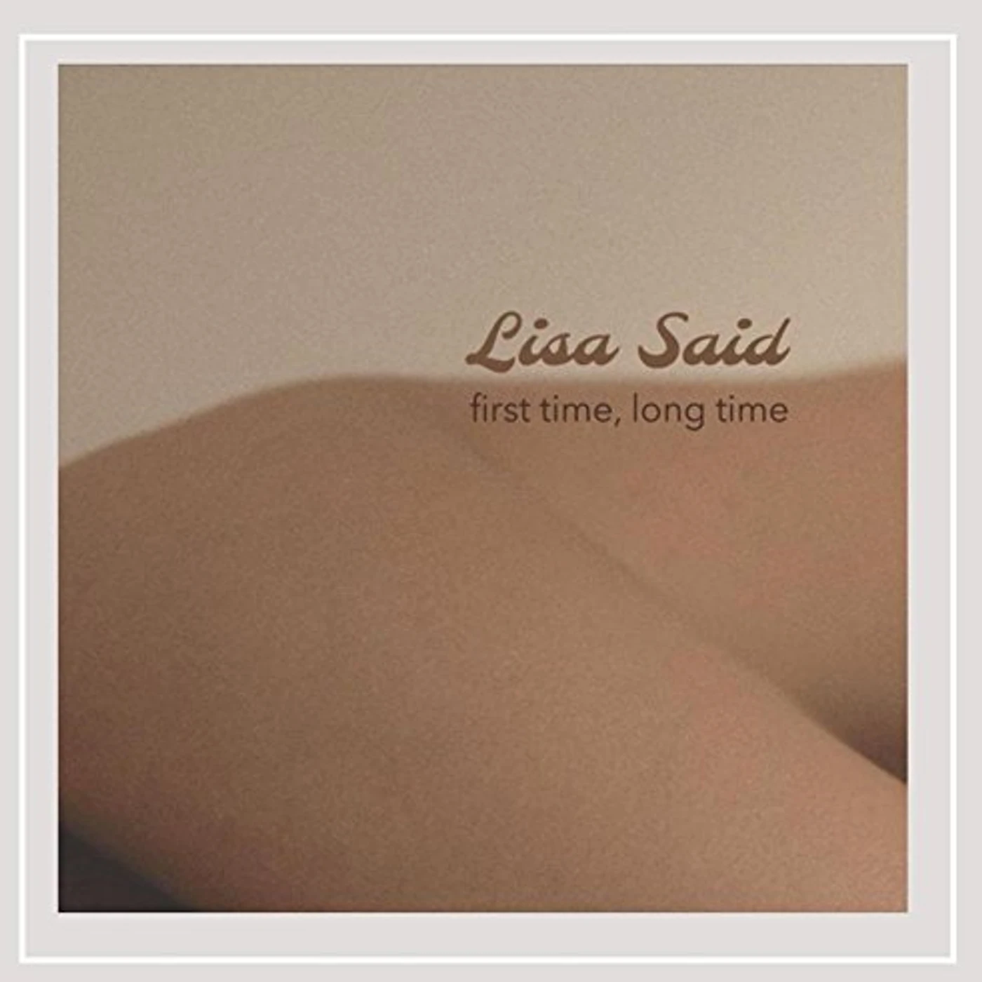 Lisa Said FIRST TIME LONG TIME CD