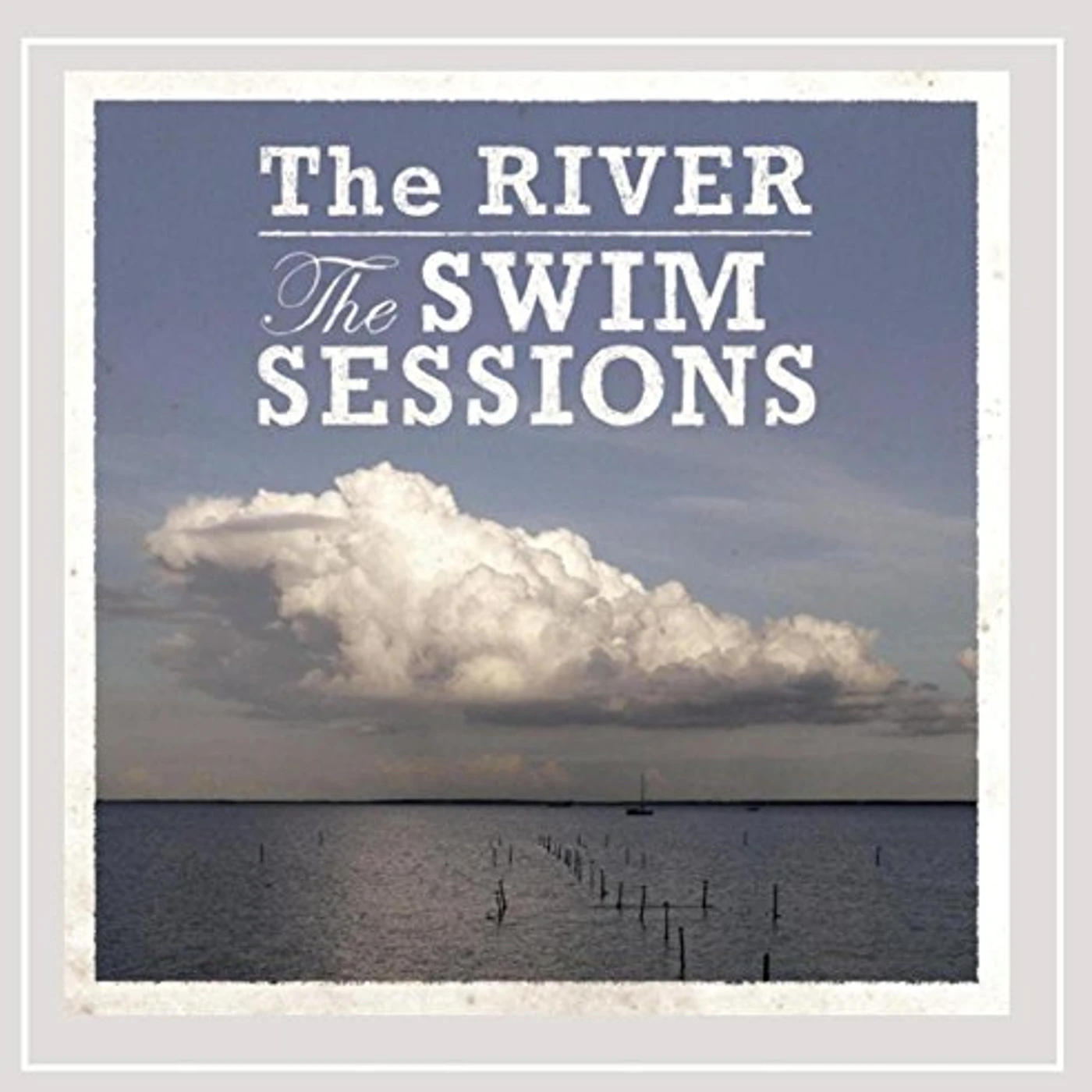 The River SWIM SESSIONS CD