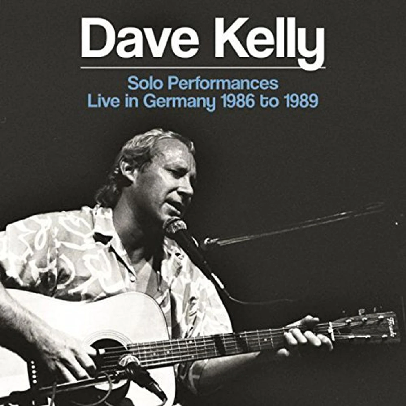 Dave Kelly SOLO PERFORMANCES: LIVE IN GERMANY 1986-1989 CD
