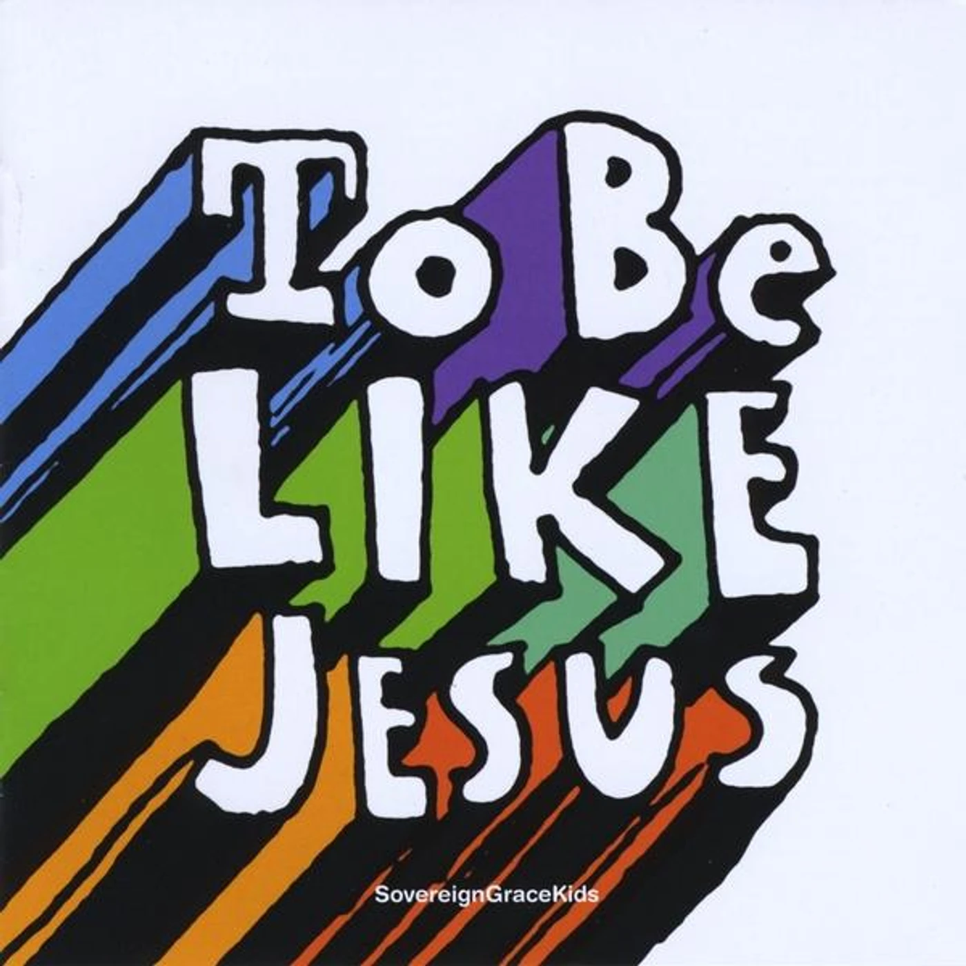 Sovereign Grace Music TO BE LIKE JESUS CD